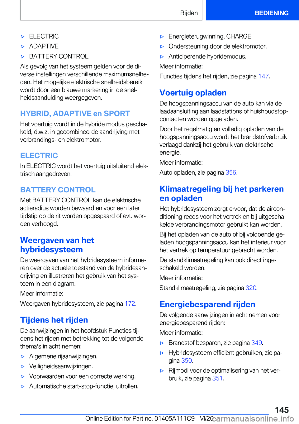 BMW 3 SERIES SEDAN PLUG-IN HYBRID 2021  Instructieboekjes (in Dutch) 'x�E�L�E�C�T�R�I�C'x�A�D�A�P�T�I�V�E'x�B�A�T�T�E�R�Y��C�O�N�T�R�O�L
�A�l�s��g�e�v�o�l�g��v�a�n��h�e�t��s�y�s�t�e�e�m��g�e�l�d�e�n��v�o�o�r��d�e��d�ij�v�e�r�s�e��i�n�s�t�e�l�l�i�