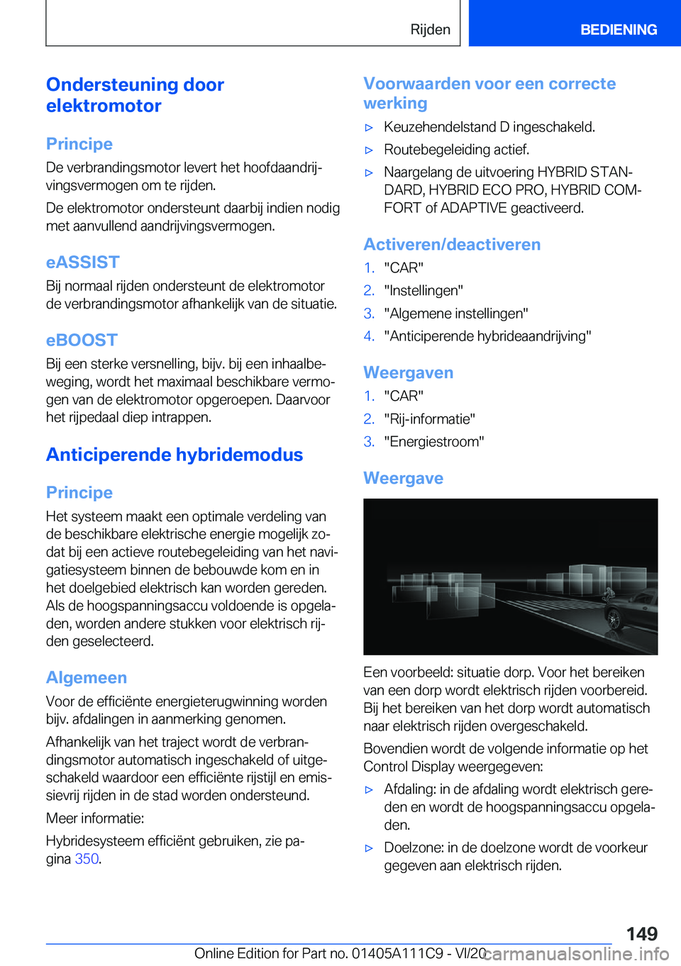 BMW 3 SERIES SEDAN PLUG-IN HYBRID 2021  Instructieboekjes (in Dutch) �O�n�d�e�r�s�t�e�u�n�i�n�g��d�o�o�r
�e�l�e�k�t�r�o�m�o�t�o�r
�P�r�i�n�c�i�p�e �D�e��v�e�r�b�r�a�n�d�i�n�g�s�m�o�t�o�r��l�e�v�e�r�t��h�e�t��h�o�o�f�d�a�a�n�d�r�i�jj�v�i�n�g�s�v�e�r�m�o�g�e�n��o�