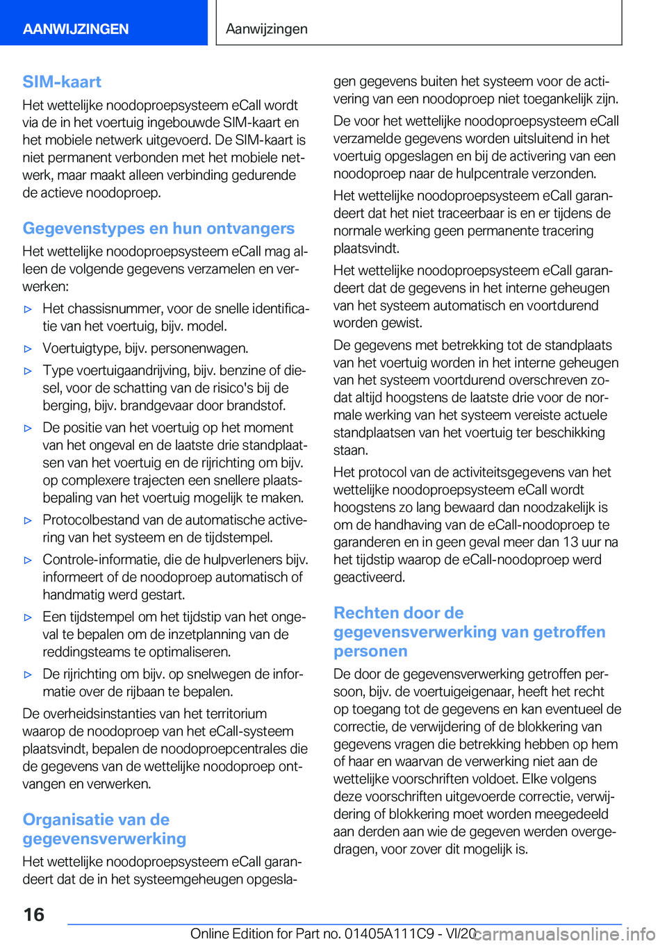 BMW 3 SERIES SEDAN PLUG-IN HYBRID 2021  Instructieboekjes (in Dutch) �S�I�M�-�k�a�a�r�t
�H�e�t��w�e�t�t�e�l�i�j�k�e��n�o�o�d�o�p�r�o�e�p�s�y�s�t�e�e�m��e�C�a�l�l��w�o�r�d�t �v�i�a��d�e��i�n��h�e�t��v�o�e�r�t�u�i�g��i�n�g�e�b�o�u�w�d�e��S�I�M�-�k�a�a�r�t��e�n