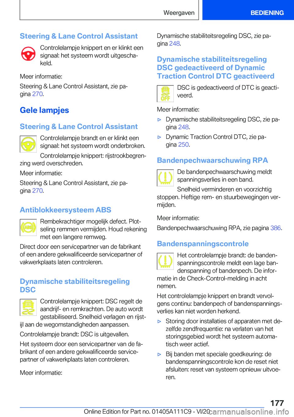 BMW 3 SERIES SEDAN PLUG-IN HYBRID 2021  Instructieboekjes (in Dutch) �S�t�e�e�r�i�n�g��&��L�a�n�e��C�o�n�t�r�o�l��A�s�s�i�s�t�a�n�t�C�o�n�t�r�o�l�e�l�a�m�p�j�e��k�n�i�p�p�e�r�t��e�n��e�r��k�l�i�n�k�t��e�e�n
�s�i�g�n�a�a�l�:��h�e�t��s�y�s�t�e�e�m��w�o�r�d�t�