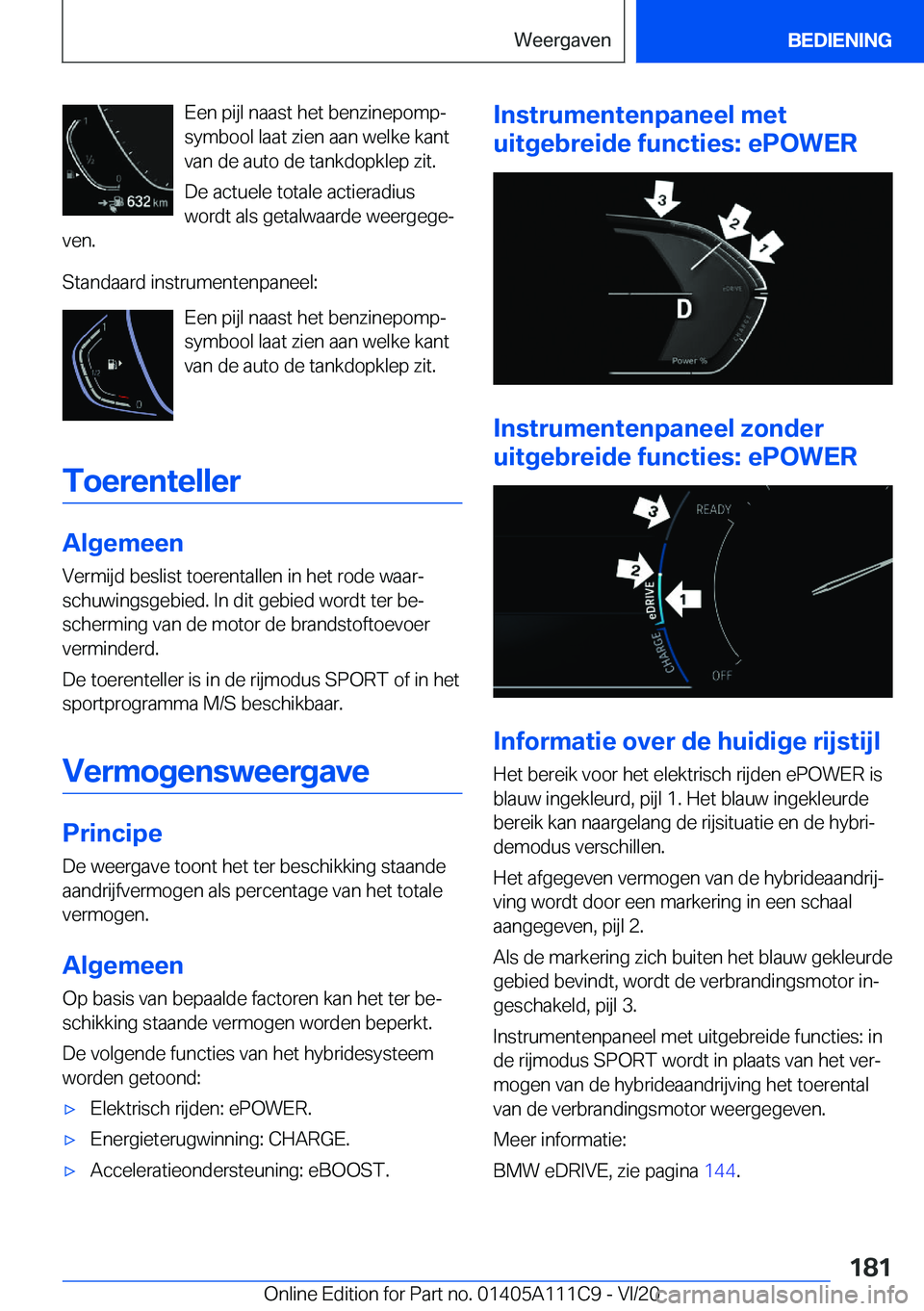 BMW 3 SERIES SEDAN PLUG-IN HYBRID 2021  Instructieboekjes (in Dutch) �E�e�n��p�i�j�l��n�a�a�s�t��h�e�t��b�e�n�z�i�n�e�p�o�m�pj
�s�y�m�b�o�o�l��l�a�a�t��z�i�e�n��a�a�n��w�e�l�k�e��k�a�n�t
�v�a�n��d�e��a�u�t�o��d�e��t�a�n�k�d�o�p�k�l�e�p��z�i�t�.
�D�e��a�