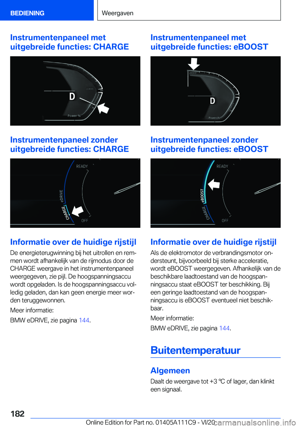 BMW 3 SERIES SEDAN PLUG-IN HYBRID 2021  Instructieboekjes (in Dutch) �I�n�s�t�r�u�m�e�n�t�e�n�p�a�n�e�e�l��m�e�t
�u�i�t�g�e�b�r�e�i�d�e��f�u�n�c�t�i�e�s�:��C�H�A�R�G�E
�I�n�s�t�r�u�m�e�n�t�e�n�p�a�n�e�e�l��z�o�n�d�e�r
�u�i�t�g�e�b�r�e�i�d�e��f�u�n�c�t�i�e�s�:��C�
