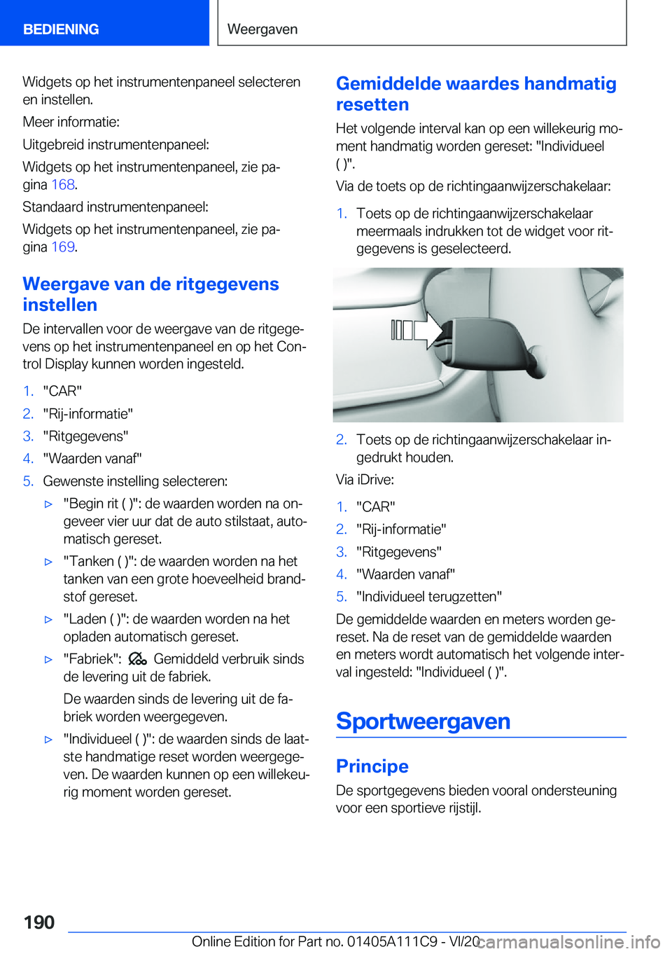 BMW 3 SERIES SEDAN PLUG-IN HYBRID 2021  Instructieboekjes (in Dutch) �W�i�d�g�e�t�s��o�p��h�e�t��i�n�s�t�r�u�m�e�n�t�e�n�p�a�n�e�e�l��s�e�l�e�c�t�e�r�e�n�e�n��i�n�s�t�e�l�l�e�n�.
�M�e�e�r��i�n�f�o�r�m�a�t�i�e�:
�U�i�t�g�e�b�r�e�i�d��i�n�s�t�r�u�m�e�n�t�e�n�p�a�n