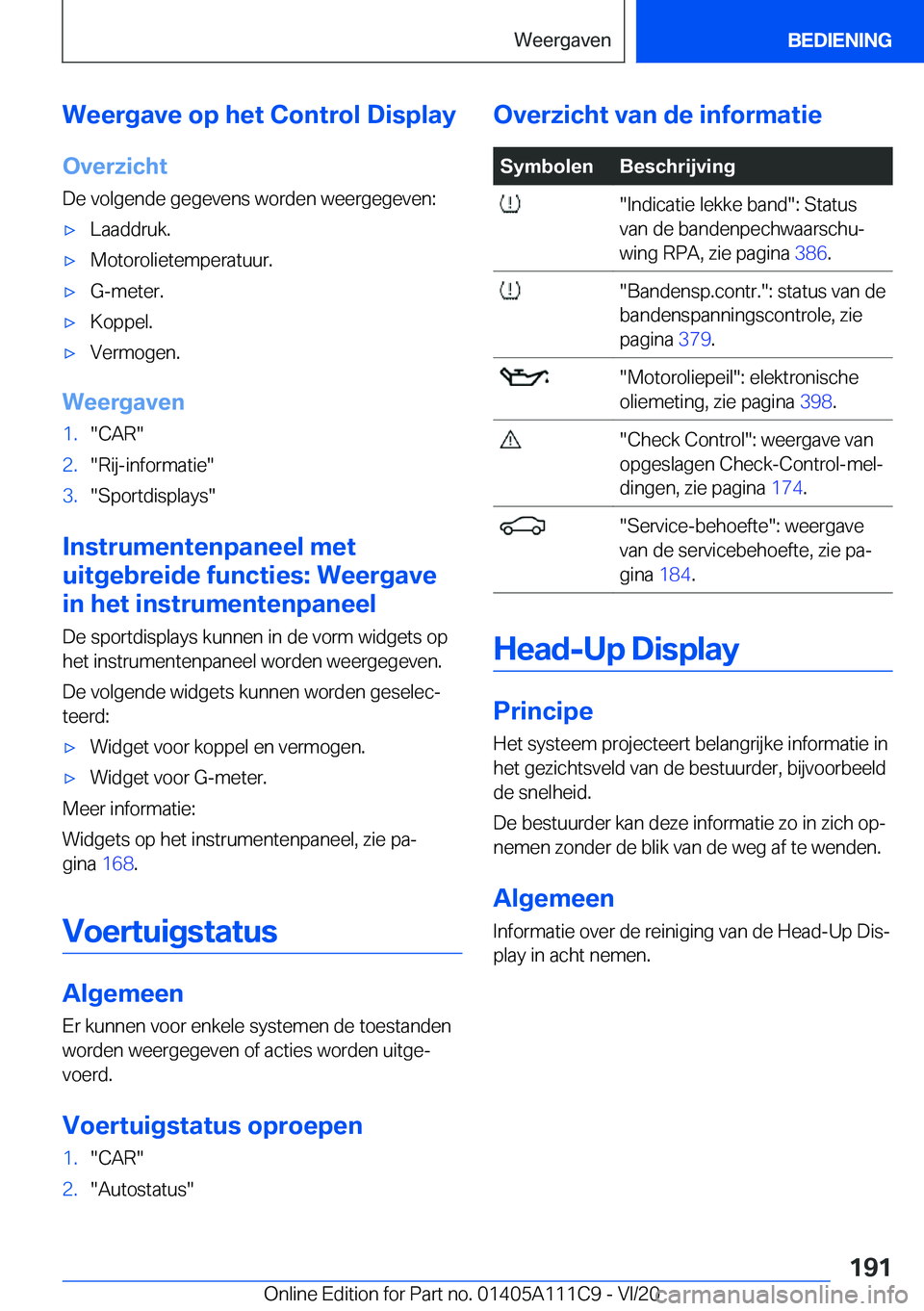BMW 3 SERIES SEDAN PLUG-IN HYBRID 2021  Instructieboekjes (in Dutch) �W�e�e�r�g�a�v�e��o�p��h�e�t��C�o�n�t�r�o�l��D�i�s�p�l�a�y�O�v�e�r�z�i�c�h�t
�D�e��v�o�l�g�e�n�d�e��g�e�g�e�v�e�n�s��w�o�r�d�e�n��w�e�e�r�g�e�g�e�v�e�n�:'x�L�a�a�d�d�r�u�k�.'x�M�o�t�o�