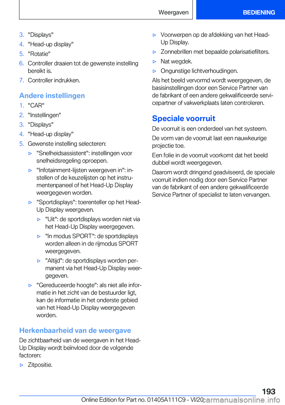 BMW 3 SERIES SEDAN PLUG-IN HYBRID 2021  Instructieboekjes (in Dutch) �3�.��D�i�s�p�l�a�y�s��4�.��H�e�a�d�-�u�p��d�i�s�p�l�a�y��5�.��R�o�t�a�t�i�e��6�.�C�o�n�t�r�o�l�l�e�r��d�r�a�a�i�e�n��t�o�t��d�e��g�e�w�e�n�s�t�e��i�n�s�t�e�l�l�i�n�g�b�e�r�e�i�k�t��i�s�.