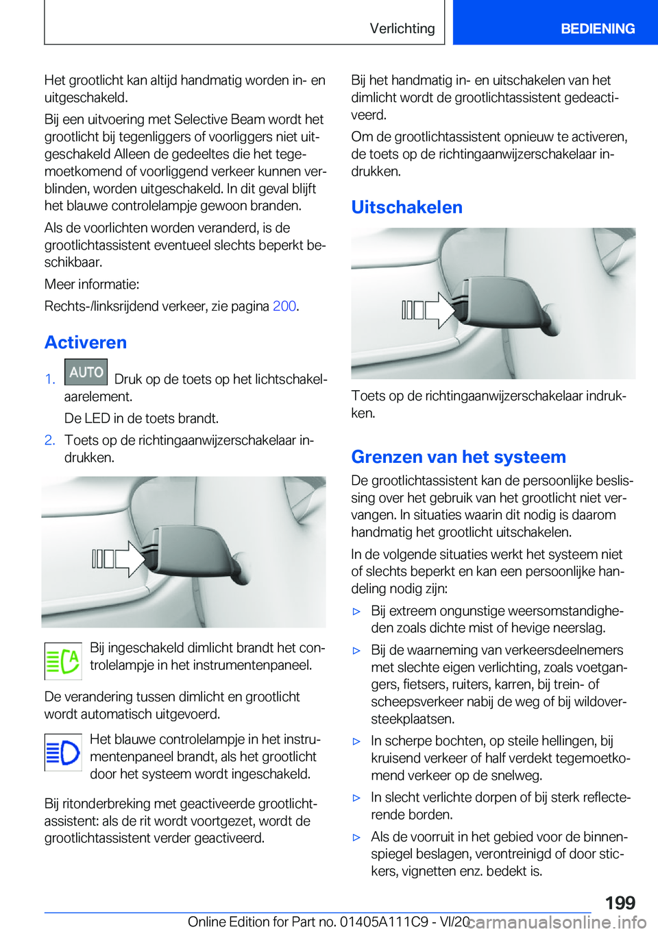 BMW 3 SERIES SEDAN PLUG-IN HYBRID 2021  Instructieboekjes (in Dutch) �H�e�t��g�r�o�o�t�l�i�c�h�t��k�a�n��a�l�t�i�j�d��h�a�n�d�m�a�t�i�g��w�o�r�d�e�n��i�n�-��e�n�u�i�t�g�e�s�c�h�a�k�e�l�d�.
�B�i�j��e�e�n��u�i�t�v�o�e�r�i�n�g��m�e�t��S�e�l�e�c�t�i�v�e��B�e�a�