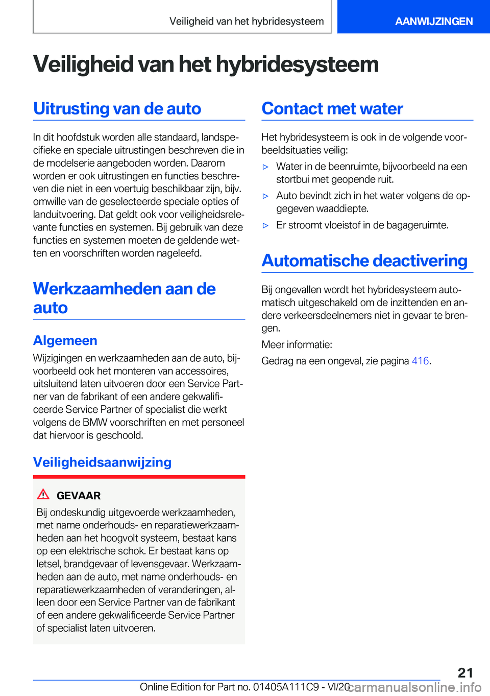 BMW 3 SERIES SEDAN PLUG-IN HYBRID 2021  Instructieboekjes (in Dutch) �V�e�i�l�i�g�h�e�i�d��v�a�n��h�e�t��h�y�b�r�i�d�e�s�y�s�t�e�e�m�U�i�t�r�u�s�t�i�n�g��v�a�n��d�e��a�u�t�o
�I�n��d�i�t��h�o�o�f�d�s�t�u�k��w�o�r�d�e�n��a�l�l�e��s�t�a�n�d�a�a�r�d�,��l�a�n�d�