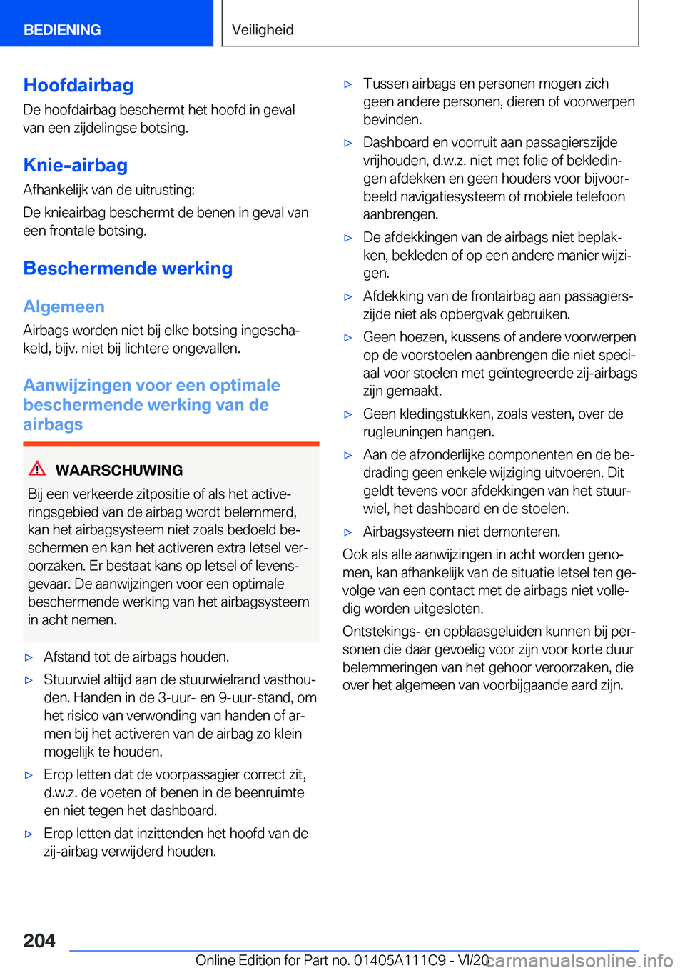 BMW 3 SERIES SEDAN PLUG-IN HYBRID 2021  Instructieboekjes (in Dutch) �H�o�o�f�d�a�i�r�b�a�g�D�e��h�o�o�f�d�a�i�r�b�a�g��b�e�s�c�h�e�r�m�t��h�e�t��h�o�o�f�d��i�n��g�e�v�a�l�v�a�n��e�e�n��z�i�j�d�e�l�i�n�g�s�e��b�o�t�s�i�n�g�.
�K�n�i�e�-�a�i�r�b�a�g
�A�f�h�a�n�k