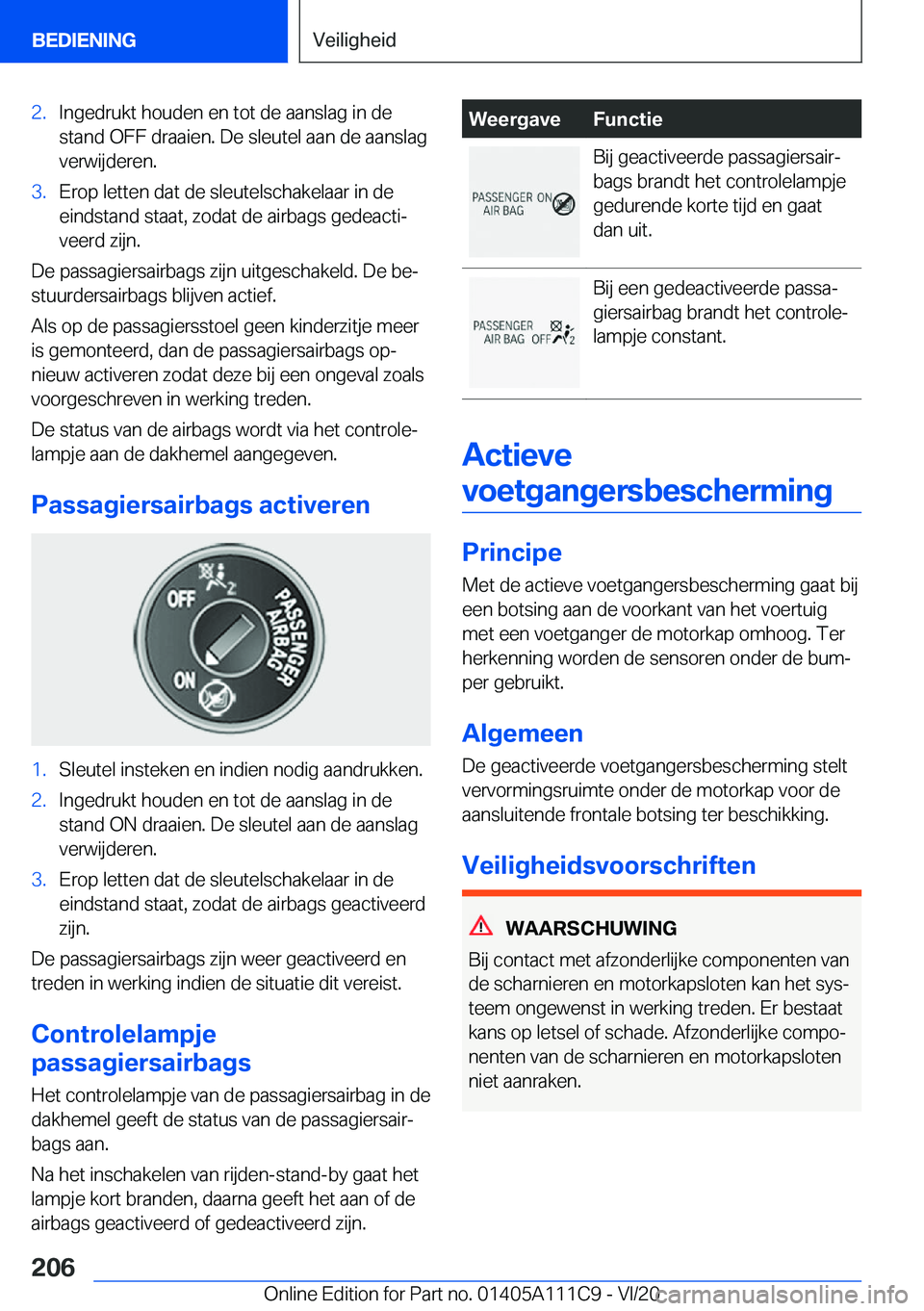 BMW 3 SERIES SEDAN PLUG-IN HYBRID 2021  Instructieboekjes (in Dutch) �2�.�I�n�g�e�d�r�u�k�t��h�o�u�d�e�n��e�n��t�o�t��d�e��a�a�n�s�l�a�g��i�n��d�e
�s�t�a�n�d��O�F�F��d�r�a�a�i�e�n�.��D�e��s�l�e�u�t�e�l��a�a�n��d�e��a�a�n�s�l�a�g �v�e�r�w�i�j�d�e�r�e�n�.�3