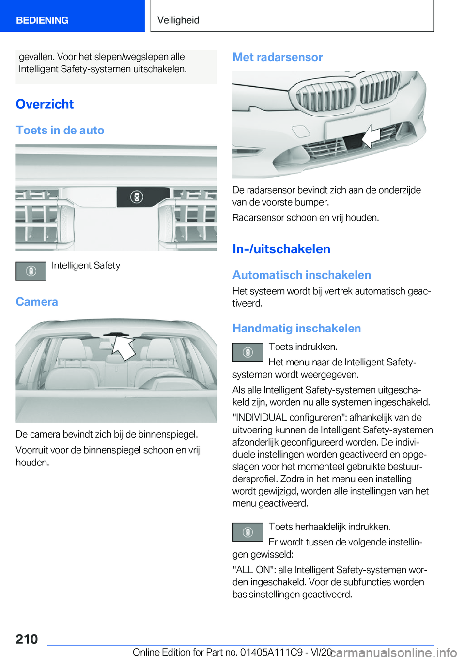 BMW 3 SERIES SEDAN PLUG-IN HYBRID 2021  Instructieboekjes (in Dutch) �g�e�v�a�l�l�e�n�.��V�o�o�r��h�e�t��s�l�e�p�e�n�/�w�e�g�s�l�e�p�e�n��a�l�l�e�I�n�t�e�l�l�i�g�e�n�t��S�a�f�e�t�y�-�s�y�s�t�e�m�e�n��u�i�t�s�c�h�a�k�e�l�e�n�.
�O�v�e�r�z�i�c�h�t �T�o�e�t�s��i�n�