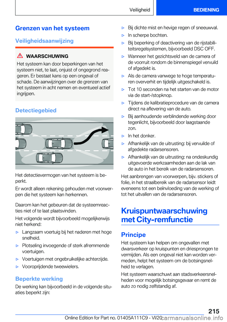BMW 3 SERIES SEDAN PLUG-IN HYBRID 2021  Instructieboekjes (in Dutch) �G�r�e�n�z�e�n��v�a�n��h�e�t��s�y�s�t�e�e�m
�V�e�i�l�i�g�h�e�i�d�s�a�a�n�w�i�j�z�i�n�g
�W�A�A�R�S�C�H�U�W�I�N�G
�H�e�t��s�y�s�t�e�e�m��k�a�n��d�o�o�r��b�e�p�e�r�k�i�n�g�e�n��v�a�n��h�e�t
�s�y