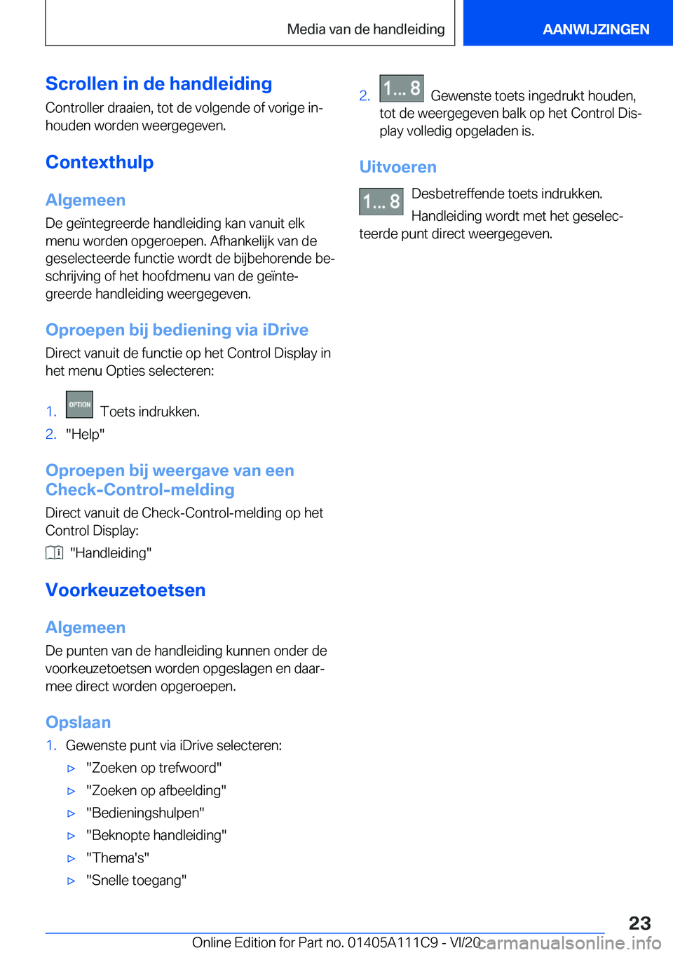 BMW 3 SERIES SEDAN PLUG-IN HYBRID 2021  Instructieboekjes (in Dutch) �S�c�r�o�l�l�e�n��i�n��d�e��h�a�n�d�l�e�i�d�i�n�g
�C�o�n�t�r�o�l�l�e�r��d�r�a�a�i�e�n�,��t�o�t��d�e��v�o�l�g�e�n�d�e��o�f��v�o�r�i�g�e��i�nj
�h�o�u�d�e�n��w�o�r�d�e�n��w�e�e�r�g�e�g�e�v�e