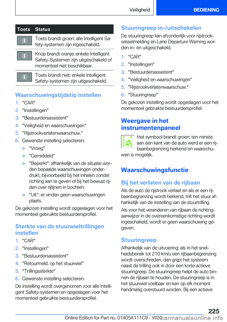 BMW 3 SERIES SEDAN PLUG-IN HYBRID 2021  Instructieboekjes (in Dutch) �T�o�e�t�s�S�t�a�t�u�s�T�o�e�t�s��b�r�a�n�d�t��g�r�o�e�n�:��a�l�l�e��I�n�t�e�l�l�i�g�e�n�t��S�aj
�f�e�t�y�-�s�y�s�t�e�m�e�n��z�i�j�n��i�n�g�e�s�c�h�a�k�e�l�d�.�K�n�o�p��b�r�a�n�d�t��o�r�a�n�