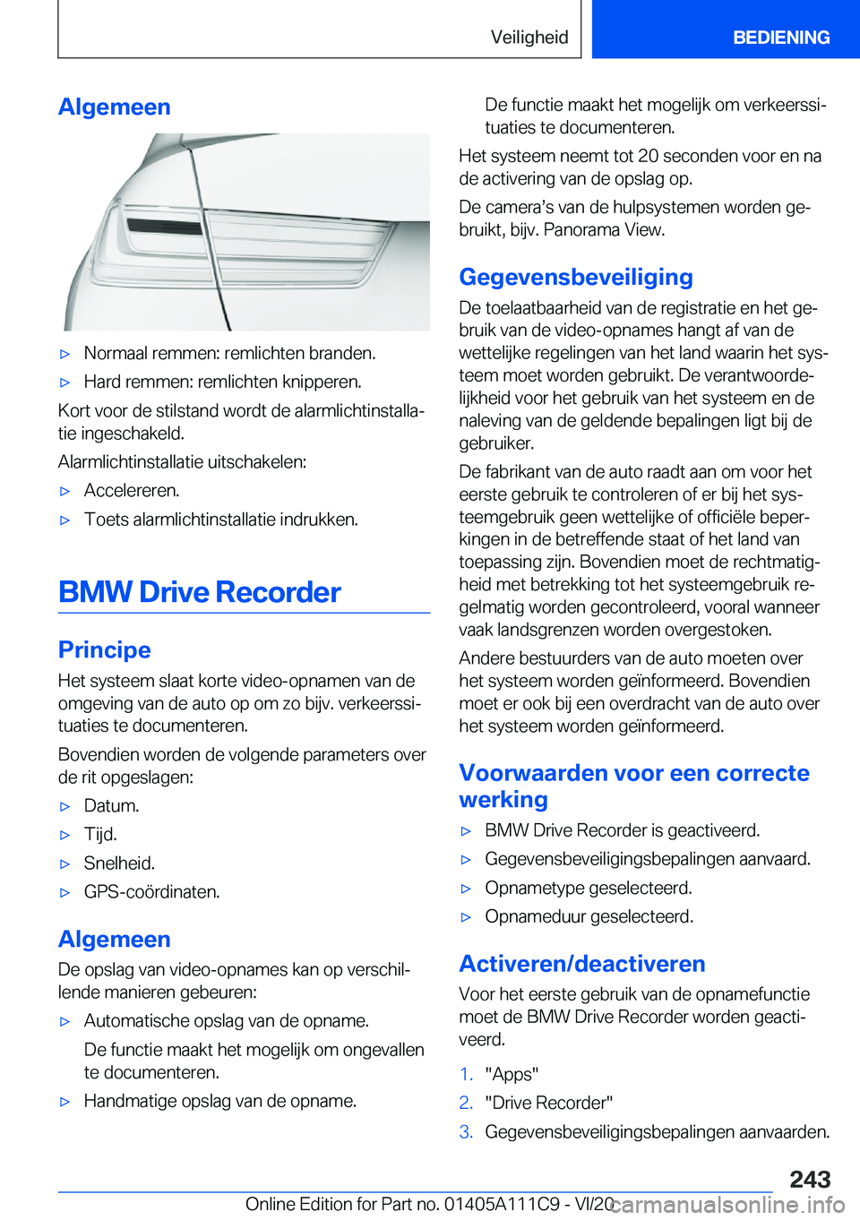 BMW 3 SERIES SEDAN PLUG-IN HYBRID 2021  Instructieboekjes (in Dutch) �A�l�g�e�m�e�e�n'x�N�o�r�m�a�a�l��r�e�m�m�e�n�:��r�e�m�l�i�c�h�t�e�n��b�r�a�n�d�e�n�.'x�H�a�r�d��r�e�m�m�e�n�:��r�e�m�l�i�c�h�t�e�n��k�n�i�p�p�e�r�e�n�.
�K�o�r�t��v�o�o�r��d�e��s�t�i�