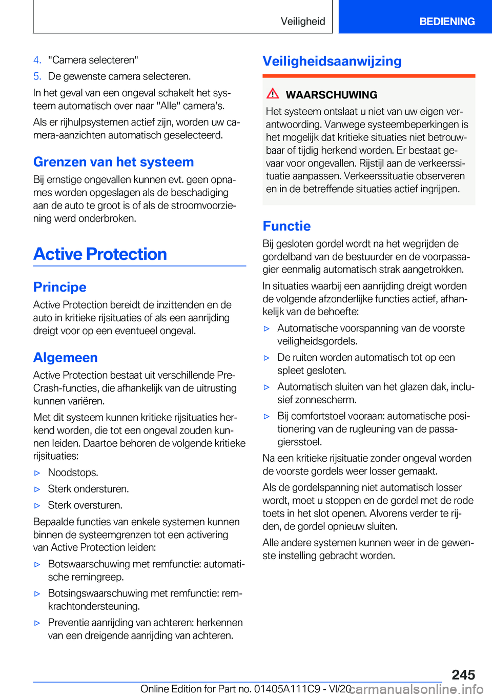 BMW 3 SERIES SEDAN PLUG-IN HYBRID 2021  Instructieboekjes (in Dutch) �4�.��C�a�m�e�r�a��s�e�l�e�c�t�e�r�e�n��5�.�D�e��g�e�w�e�n�s�t�e��c�a�m�e�r�a��s�e�l�e�c�t�e�r�e�n�.
�I�n��h�e�t��g�e�v�a�l��v�a�n��e�e�n��o�n�g�e�v�a�l��s�c�h�a�k�e�l�t��h�e�t��s�y�sj
