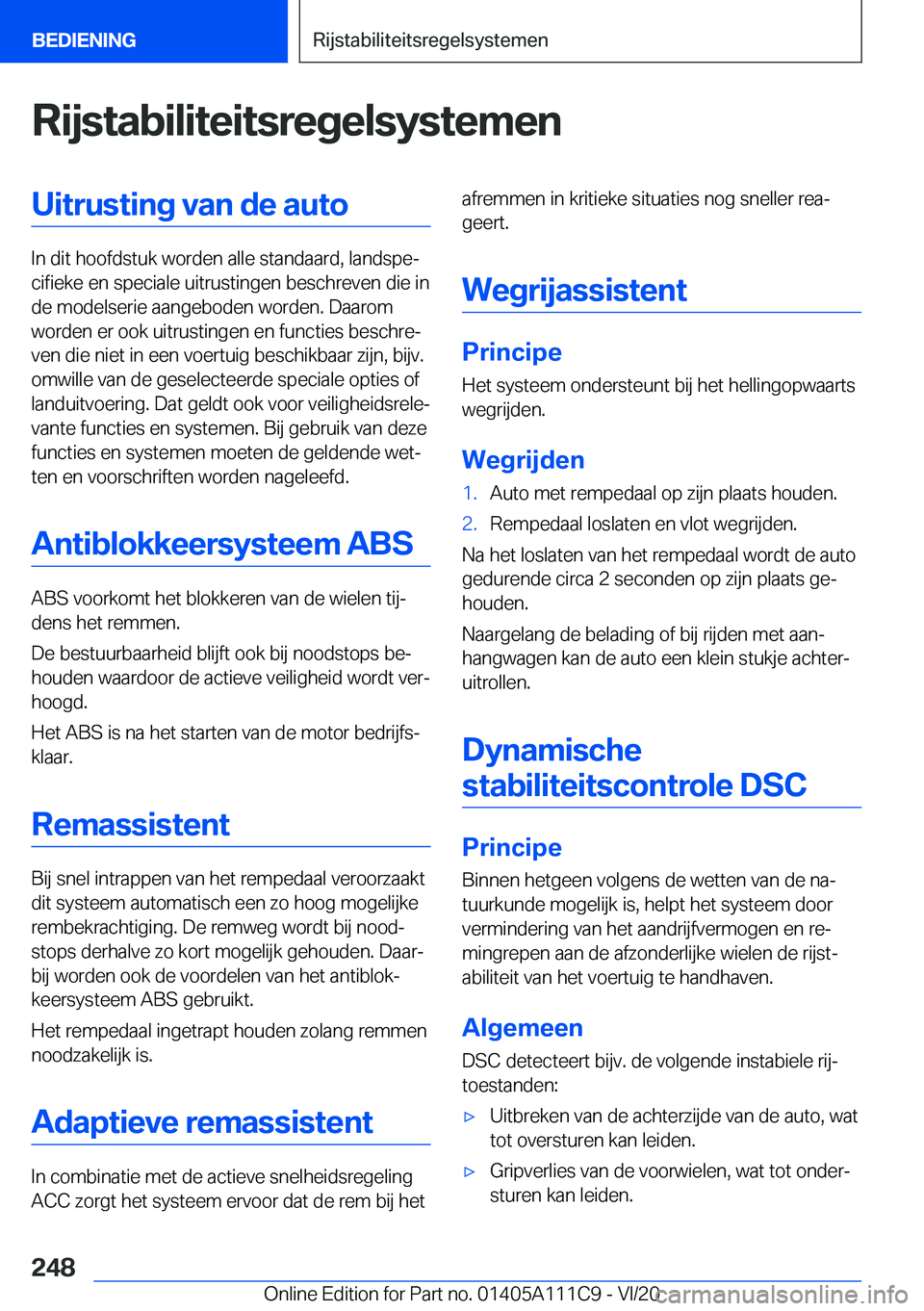 BMW 3 SERIES SEDAN PLUG-IN HYBRID 2021  Instructieboekjes (in Dutch) �R�i�j�s�t�a�b�i�l�i�t�e�i�t�s�r�e�g�e�l�s�y�s�t�e�m�e�n�U�i�t�r�u�s�t�i�n�g��v�a�n��d�e��a�u�t�o
�I�n��d�i�t��h�o�o�f�d�s�t�u�k��w�o�r�d�e�n��a�l�l�e��s�t�a�n�d�a�a�r�d�,��l�a�n�d�s�p�ej�c�