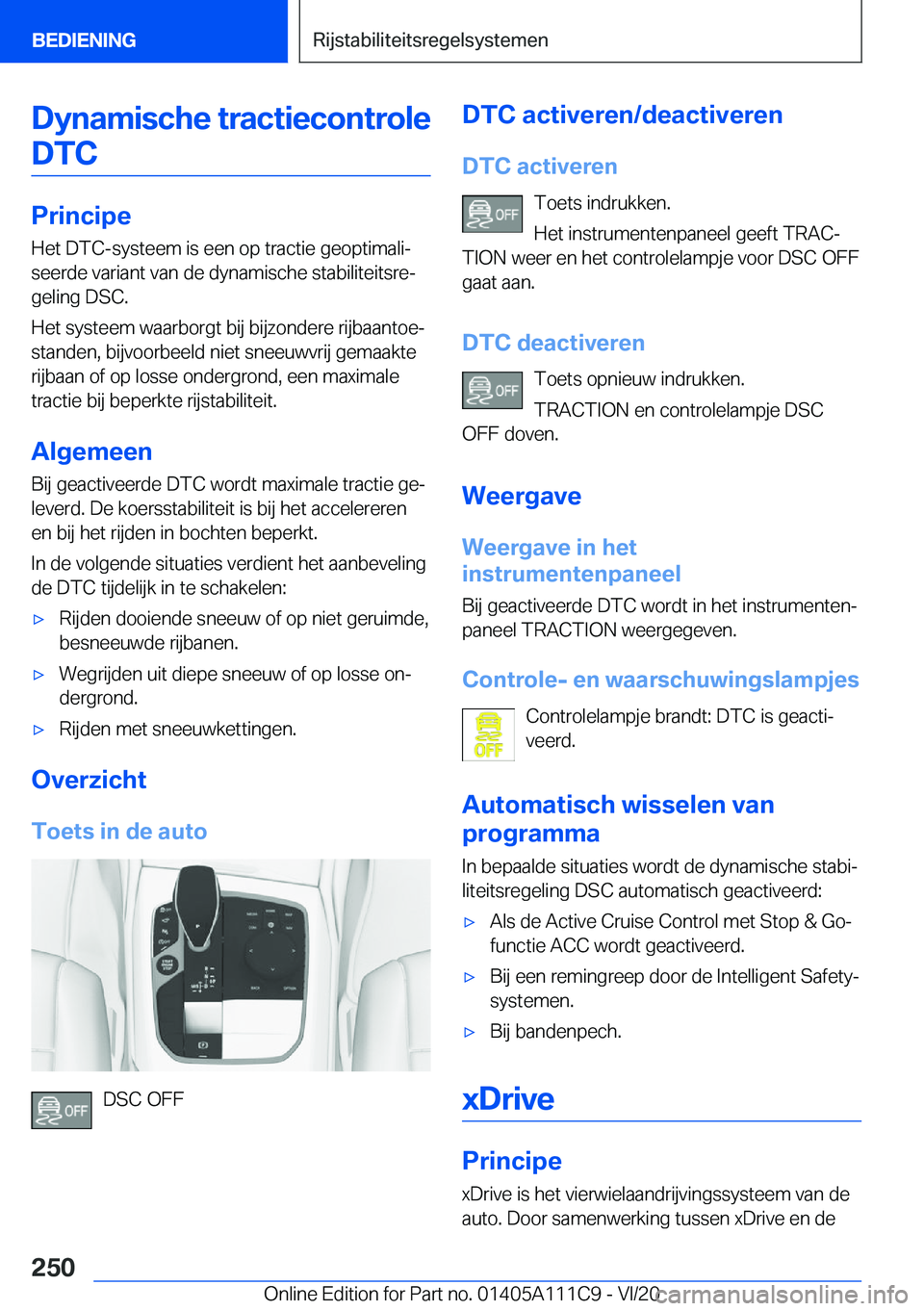 BMW 3 SERIES SEDAN PLUG-IN HYBRID 2021  Instructieboekjes (in Dutch) �D�y�n�a�m�i�s�c�h�e��t�r�a�c�t�i�e�c�o�n�t�r�o�l�e�D�T�C
�P�r�i�n�c�i�p�e
�H�e�t��D�T�C�-�s�y�s�t�e�e�m��i�s��e�e�n��o�p��t�r�a�c�t�i�e��g�e�o�p�t�i�m�a�l�ij
�s�e�e�r�d�e��v�a�r�i�a�n�t��v�
