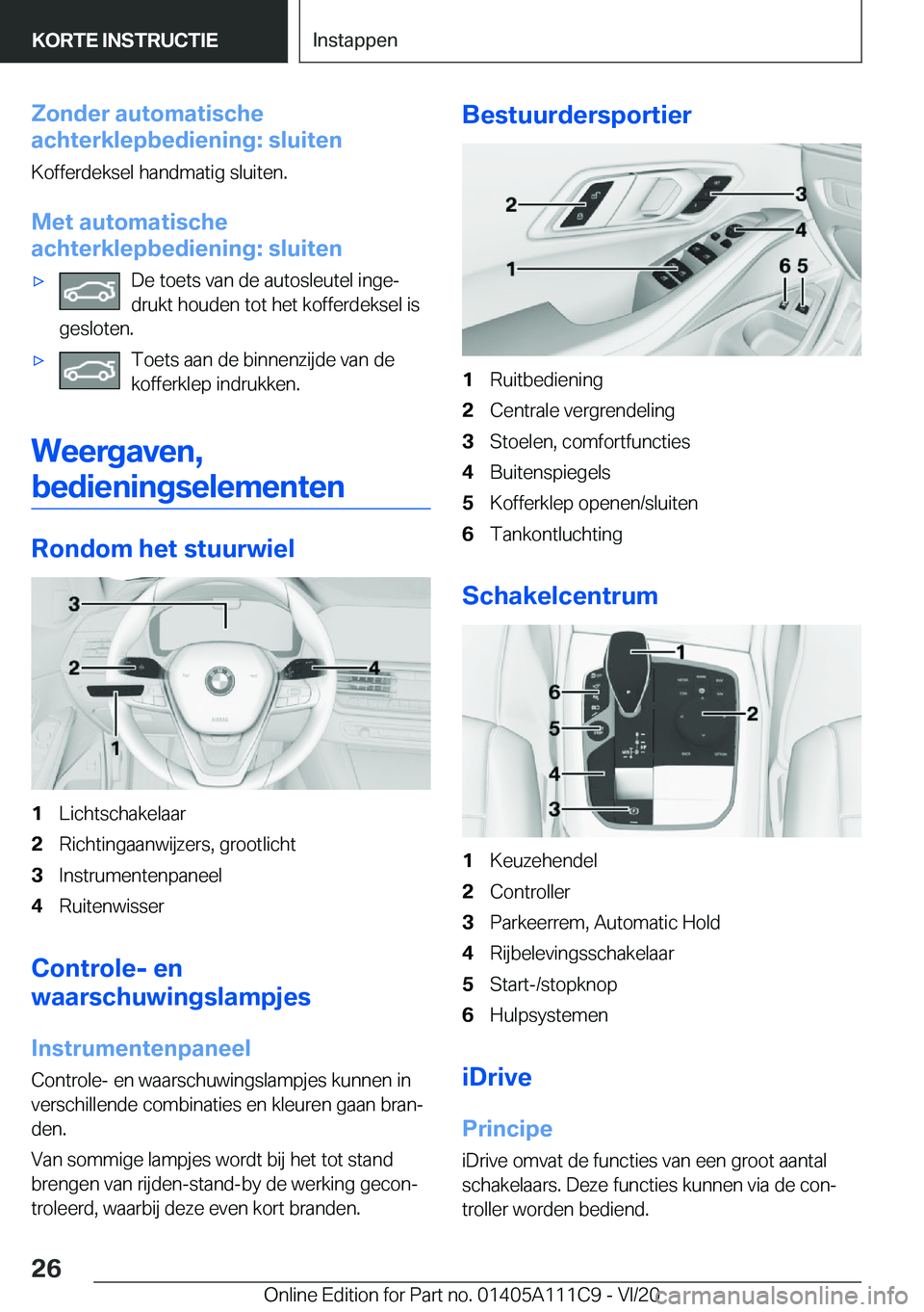 BMW 3 SERIES SEDAN PLUG-IN HYBRID 2021  Instructieboekjes (in Dutch) �Z�o�n�d�e�r��a�u�t�o�m�a�t�i�s�c�h�e
�a�c�h�t�e�r�k�l�e�p�b�e�d�i�e�n�i�n�g�:��s�l�u�i�t�e�n
�K�o�f�f�e�r�d�e�k�s�e�l��h�a�n�d�m�a�t�i�g��s�l�u�i�t�e�n�.
�M�e�t��a�u�t�o�m�a�t�i�s�c�h�e
�a�c�h�t