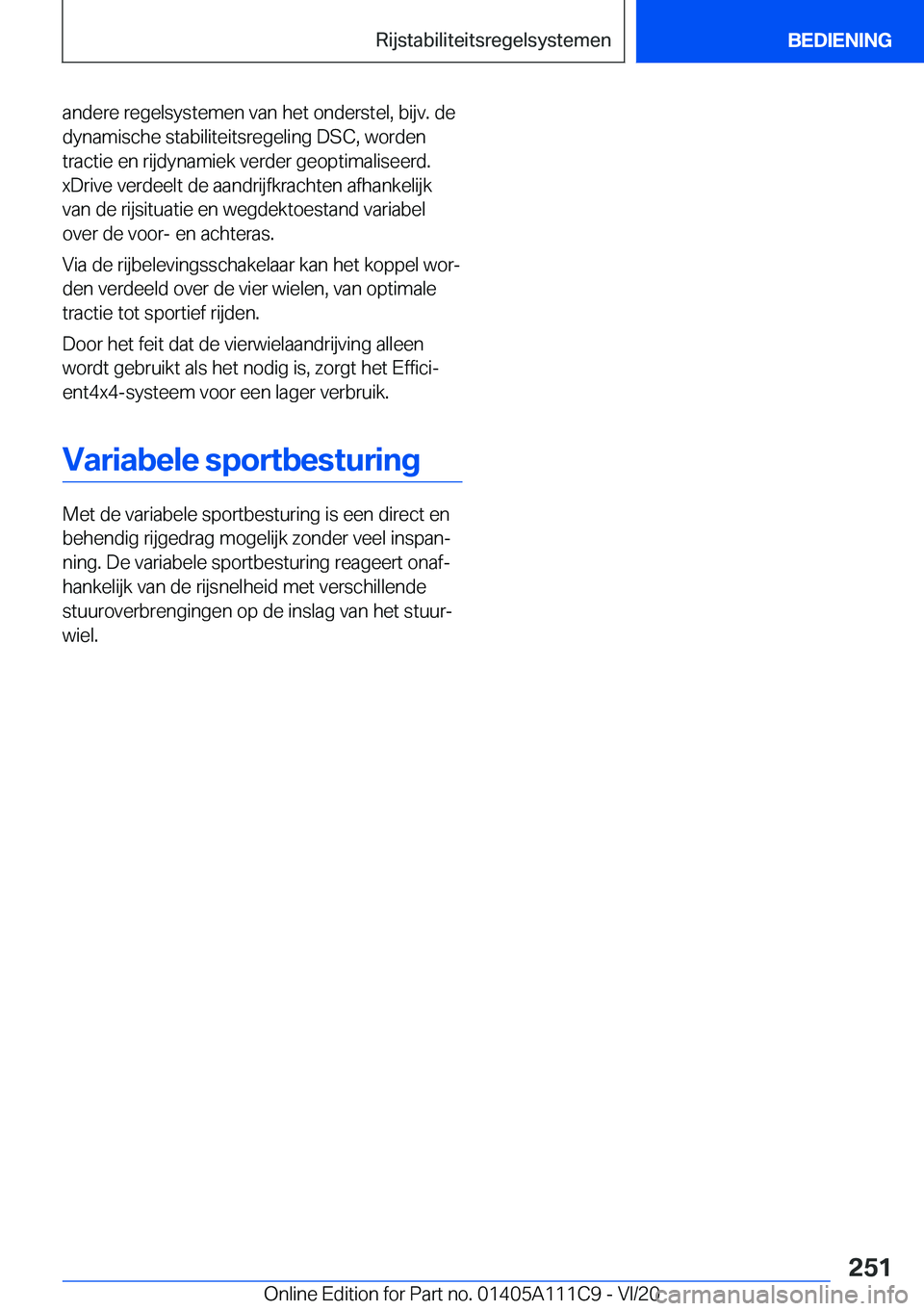 BMW 3 SERIES SEDAN PLUG-IN HYBRID 2021  Instructieboekjes (in Dutch) �a�n�d�e�r�e��r�e�g�e�l�s�y�s�t�e�m�e�n��v�a�n��h�e�t��o�n�d�e�r�s�t�e�l�,��b�i�j�v�.��d�e�d�y�n�a�m�i�s�c�h�e��s�t�a�b�i�l�i�t�e�i�t�s�r�e�g�e�l�i�n�g��D�S�C�,��w�o�r�d�e�n
�t�r�a�c�t�i�e��