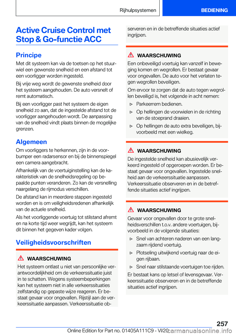 BMW 3 SERIES SEDAN PLUG-IN HYBRID 2021  Instructieboekjes (in Dutch) �A�c�t�i�v�e��C�r�u�i�s�e��C�o�n�t�r�o�l��m�e�t�S�t�o�p��&��G�o�-�f�u�n�c�t�i�e��A�C�C
�P�r�i�n�c�i�p�e �M�e�t��d�i�t��s�y�s�t�e�e�m��k�a�n��v�i�a��d�e��t�o�e�t�s�e�n��o�p��h�e�t��s�t�u