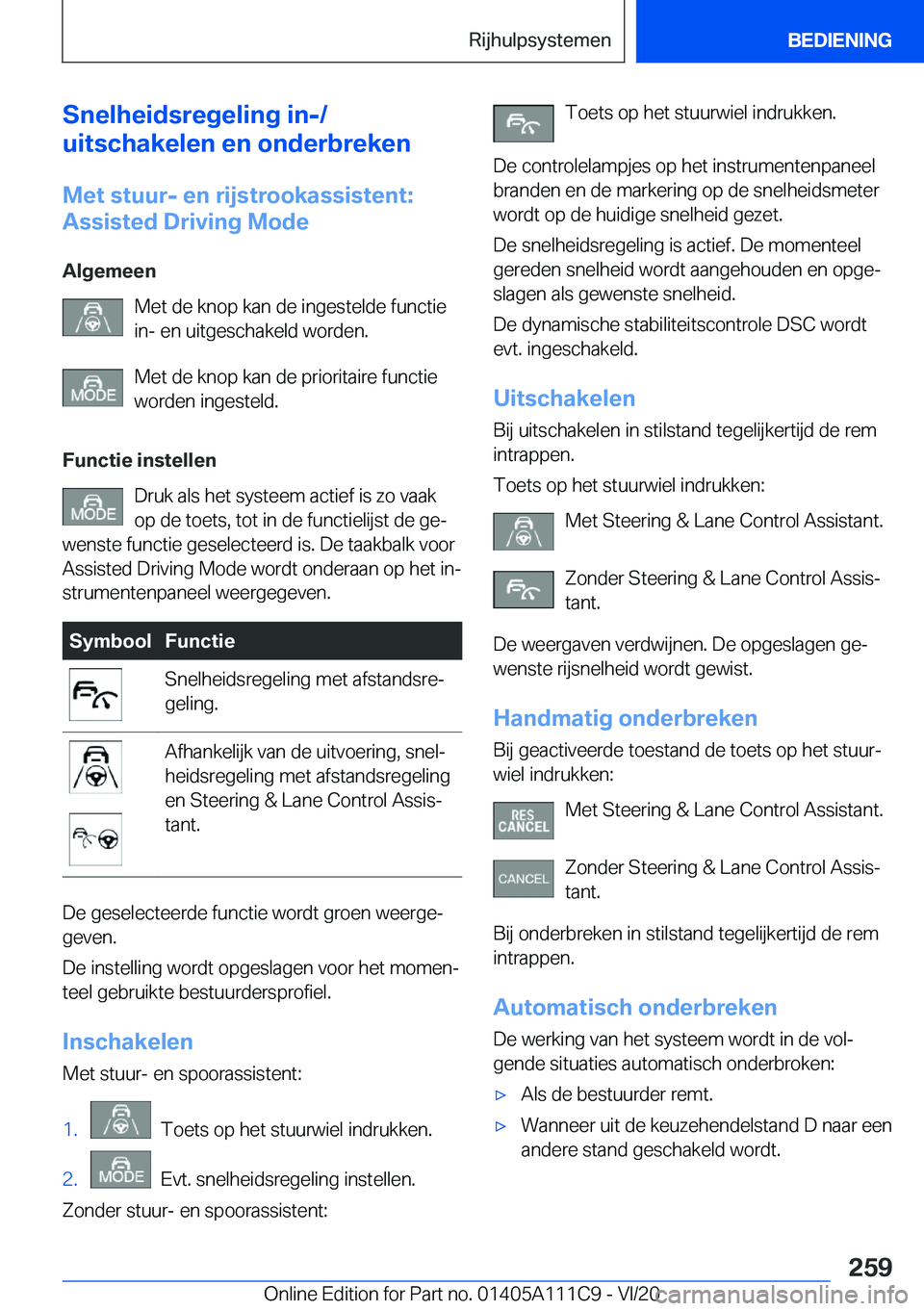BMW 3 SERIES SEDAN PLUG-IN HYBRID 2021  Instructieboekjes (in Dutch) �S�n�e�l�h�e�i�d�s�r�e�g�e�l�i�n�g��i�n�-�/
�u�i�t�s�c�h�a�k�e�l�e�n��e�n��o�n�d�e�r�b�r�e�k�e�n
�M�e�t��s�t�u�u�r�-��e�n��r�i�j�s�t�r�o�o�k�a�s�s�i�s�t�e�n�t�:
�A�s�s�i�s�t�e�d��D�r�i�v�i�n�g�