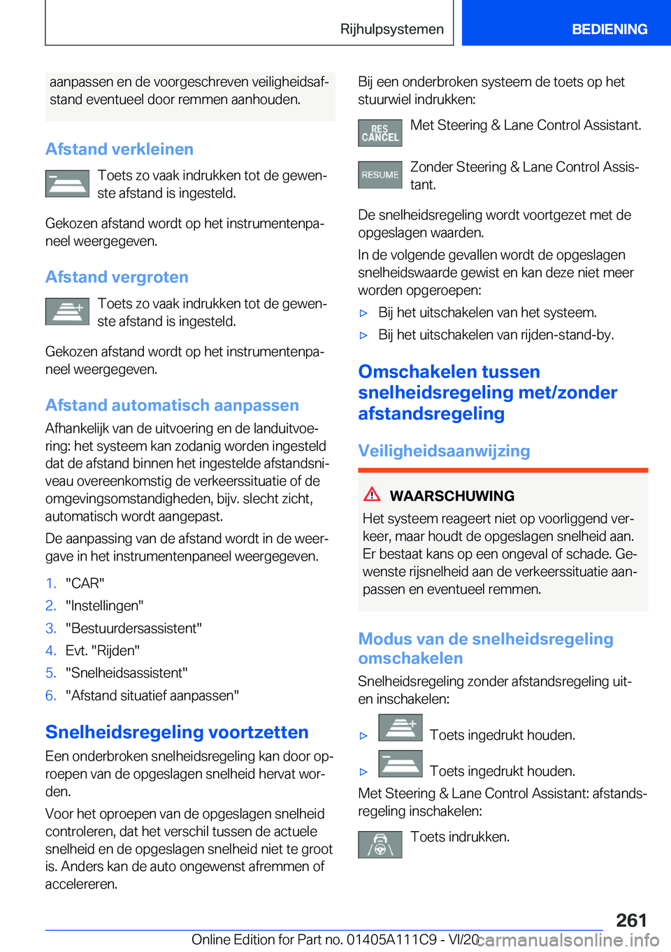 BMW 3 SERIES SEDAN PLUG-IN HYBRID 2021  Instructieboekjes (in Dutch) �a�a�n�p�a�s�s�e�n��e�n��d�e��v�o�o�r�g�e�s�c�h�r�e�v�e�n��v�e�i�l�i�g�h�e�i�d�s�a�fj�s�t�a�n�d��e�v�e�n�t�u�e�e�l��d�o�o�r��r�e�m�m�e�n��a�a�n�h�o�u�d�e�n�.
�A�f�s�t�a�n�d��v�e�r�k�l�e�i�n�