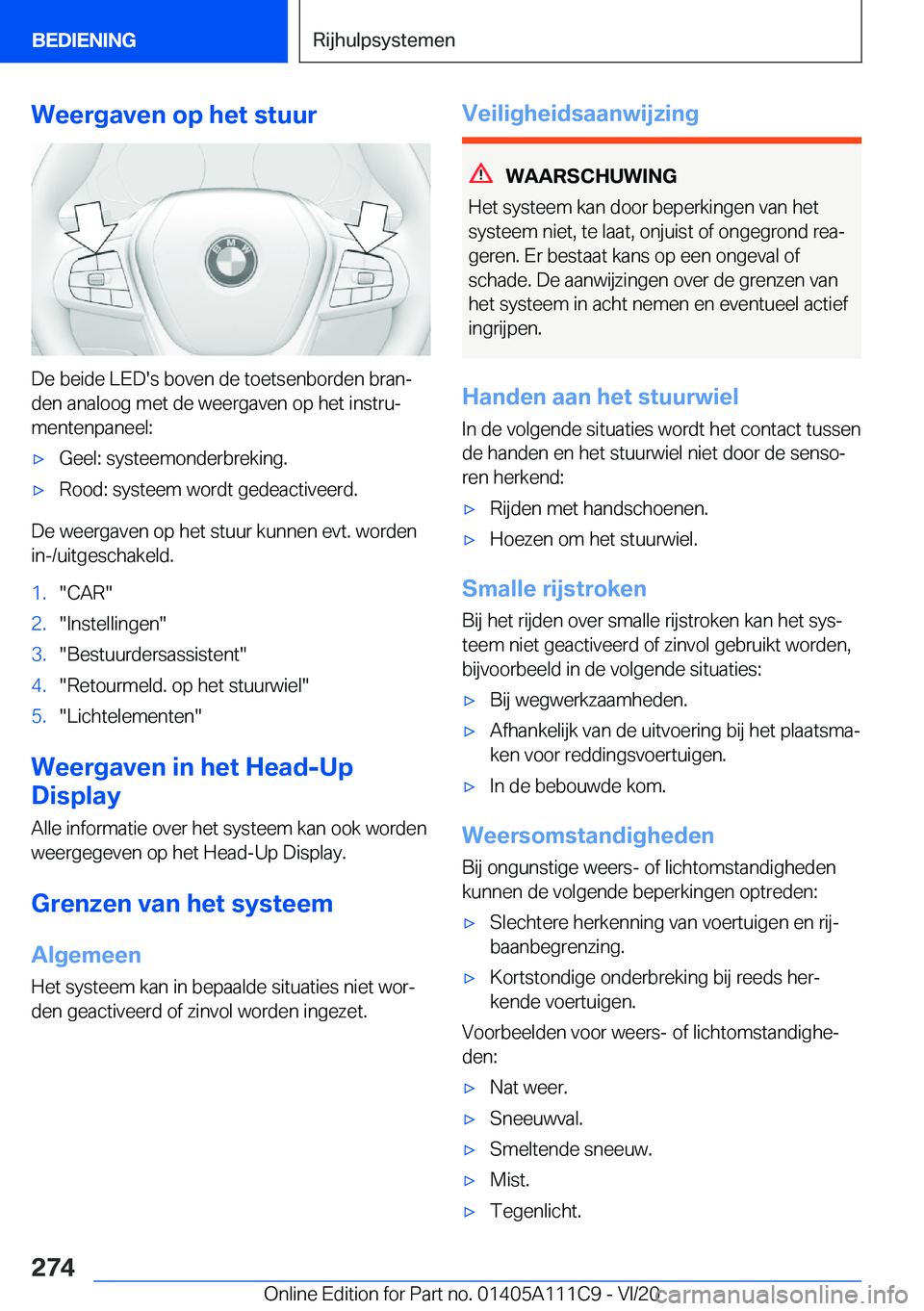 BMW 3 SERIES SEDAN PLUG-IN HYBRID 2021  Instructieboekjes (in Dutch) �W�e�e�r�g�a�v�e�n��o�p��h�e�t��s�t�u�u�r
�D�e��b�e�i�d�e��L�E�D�'�s��b�o�v�e�n��d�e��t�o�e�t�s�e�n�b�o�r�d�e�n��b�r�a�nj
�d�e�n��a�n�a�l�o�o�g��m�e�t��d�e��w�e�e�r�g�a�v�e�n��o�p�