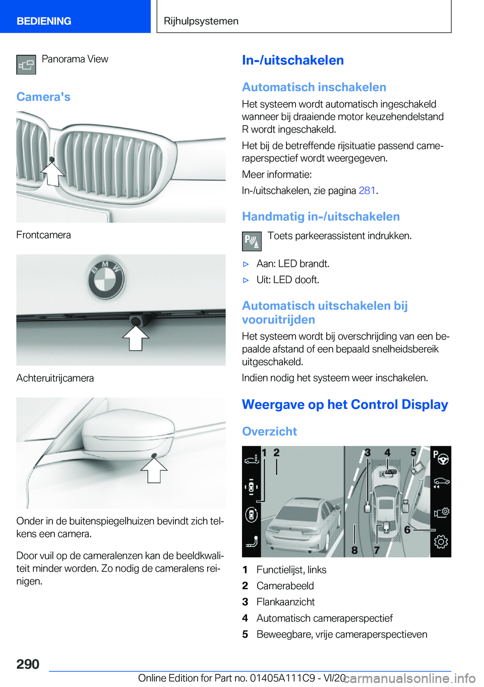 BMW 3 SERIES SEDAN PLUG-IN HYBRID 2021  Instructieboekjes (in Dutch) �P�a�n�o�r�a�m�a��V�i�e�w
�C�a�m�e�r�a�'�s
�F�r�o�n�t�c�a�m�e�r�a
�A�c�h�t�e�r�u�i�t�r�i�j�c�a�m�e�r�a
�O�n�d�e�r��i�n��d�e��b�u�i�t�e�n�s�p�i�e�g�e�l�h�u�i�z�e�n��b�e�v�i�n�d�t��z�i�c�h��t