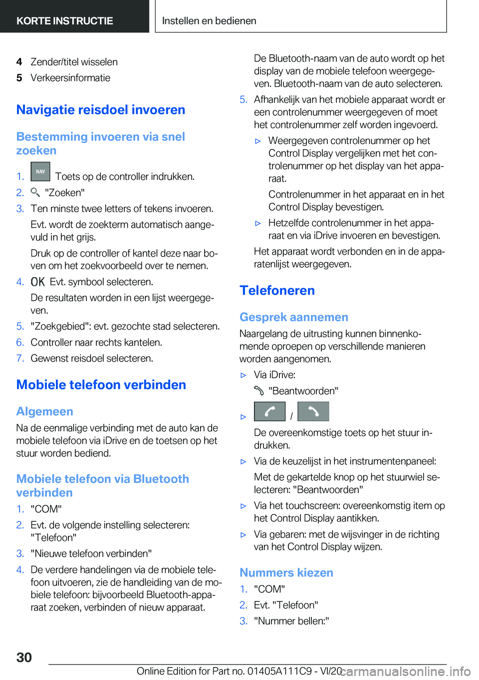 BMW 3 SERIES SEDAN PLUG-IN HYBRID 2021  Instructieboekjes (in Dutch) �4�Z�e�n�d�e�r�/�t�i�t�e�l��w�i�s�s�e�l�e�n�5�V�e�r�k�e�e�r�s�i�n�f�o�r�m�a�t�i�e
�N�a�v�i�g�a�t�i�e��r�e�i�s�d�o�e�l��i�n�v�o�e�r�e�n�B�e�s�t�e�m�m�i�n�g��i�n�v�o�e�r�e�n��v�i�a��s�n�e�l
�z�o�e