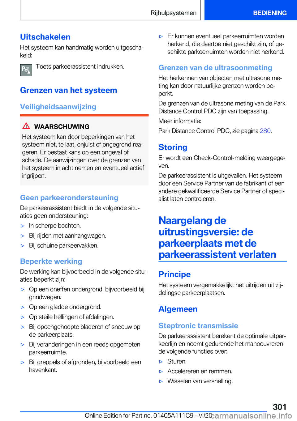 BMW 3 SERIES SEDAN PLUG-IN HYBRID 2021  Instructieboekjes (in Dutch) �U�i�t�s�c�h�a�k�e�l�e�n�H�e�t��s�y�s�t�e�e�m��k�a�n��h�a�n�d�m�a�t�i�g��w�o�r�d�e�n��u�i�t�g�e�s�c�h�aj�k�e�l�d�:
�T�o�e�t�s��p�a�r�k�e�e�r�a�s�s�i�s�t�e�n�t��i�n�d�r�u�k�k�e�n�.
�G�r�e�n�z�e