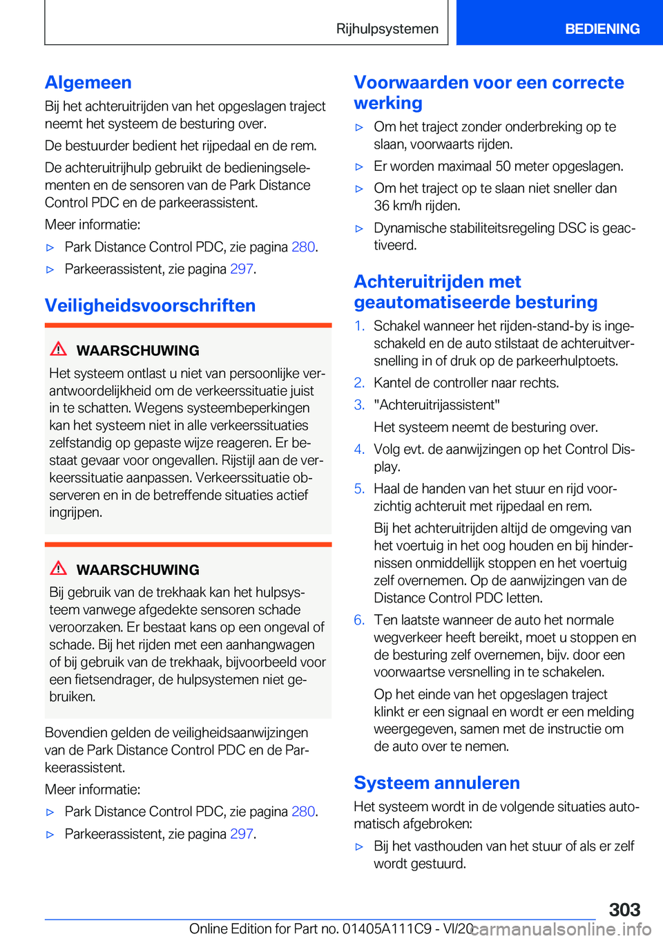 BMW 3 SERIES SEDAN PLUG-IN HYBRID 2021  Instructieboekjes (in Dutch) �A�l�g�e�m�e�e�n
�B�i�j��h�e�t��a�c�h�t�e�r�u�i�t�r�i�j�d�e�n��v�a�n��h�e�t��o�p�g�e�s�l�a�g�e�n��t�r�a�j�e�c�t
�n�e�e�m�t��h�e�t��s�y�s�t�e�e�m��d�e��b�e�s�t�u�r�i�n�g��o�v�e�r�.
�D�e��b�