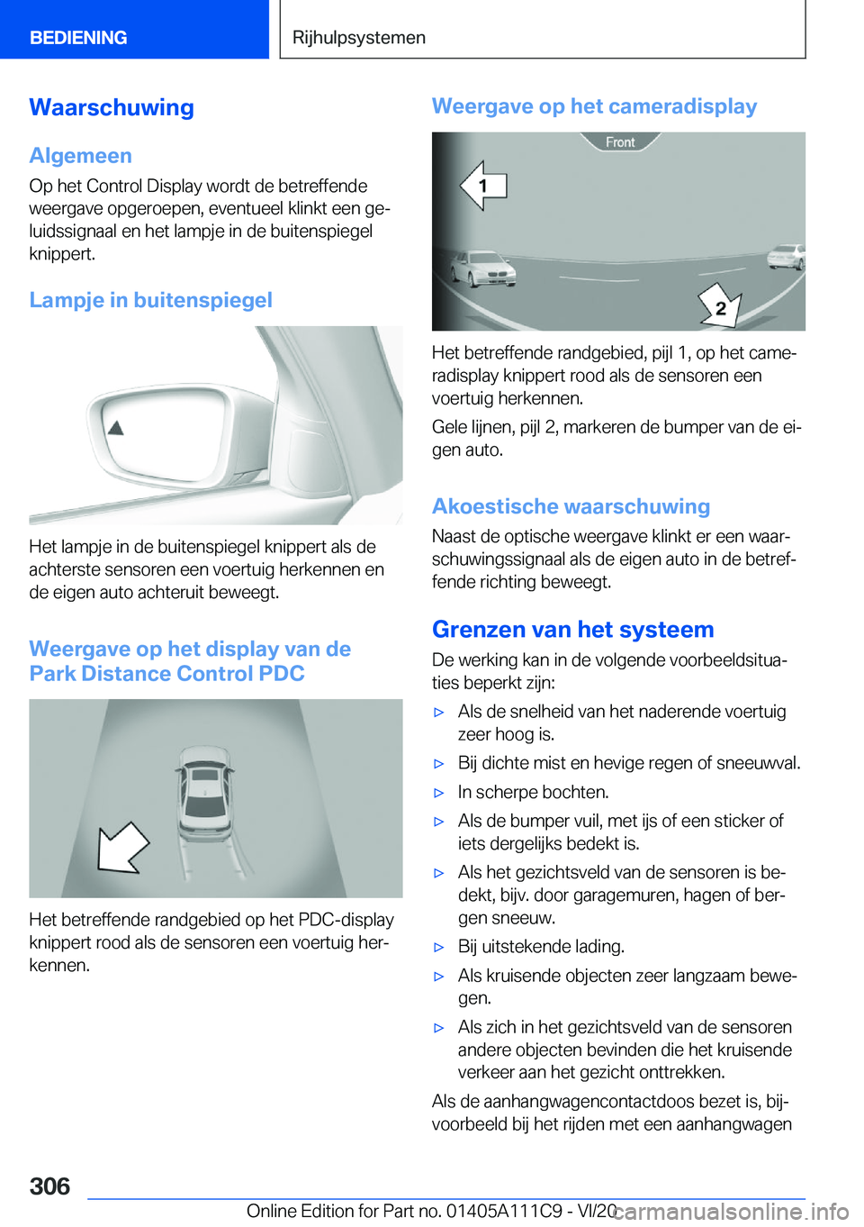 BMW 3 SERIES SEDAN PLUG-IN HYBRID 2021  Instructieboekjes (in Dutch) �W�a�a�r�s�c�h�u�w�i�n�g
�A�l�g�e�m�e�e�n �O�p��h�e�t��C�o�n�t�r�o�l��D�i�s�p�l�a�y��w�o�r�d�t��d�e��b�e�t�r�e�f�f�e�n�d�e
�w�e�e�r�g�a�v�e��o�p�g�e�r�o�e�p�e�n�,��e�v�e�n�t�u�e�e�l��k�l�i�n�