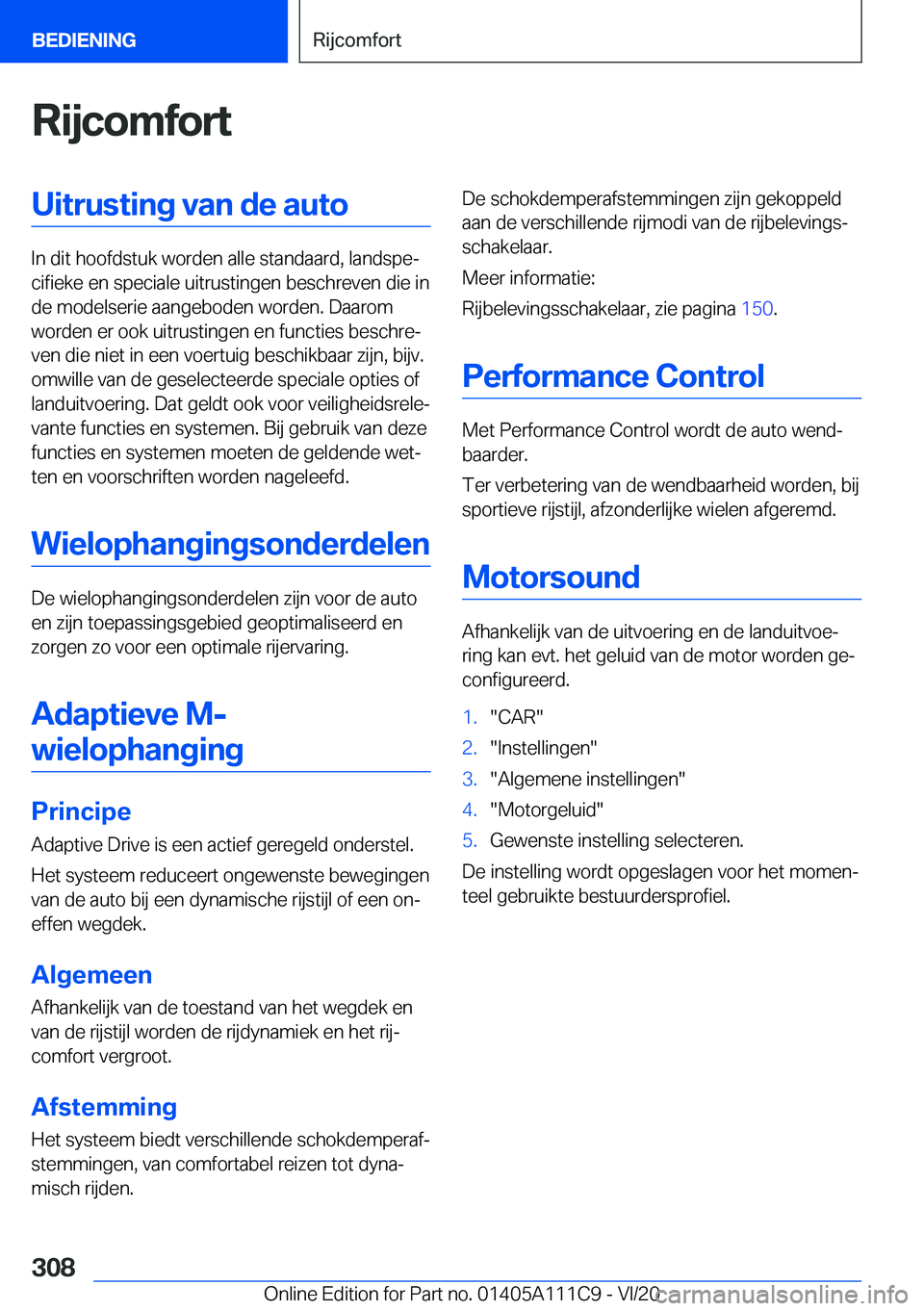 BMW 3 SERIES SEDAN PLUG-IN HYBRID 2021  Instructieboekjes (in Dutch) �R�i�j�c�o�m�f�o�r�t�U�i�t�r�u�s�t�i�n�g��v�a�n��d�e��a�u�t�o
�I�n��d�i�t��h�o�o�f�d�s�t�u�k��w�o�r�d�e�n��a�l�l�e��s�t�a�n�d�a�a�r�d�,��l�a�n�d�s�p�ej�c�i�f�i�e�k�e��e�n��s�p�e�c�i�a�l�e�