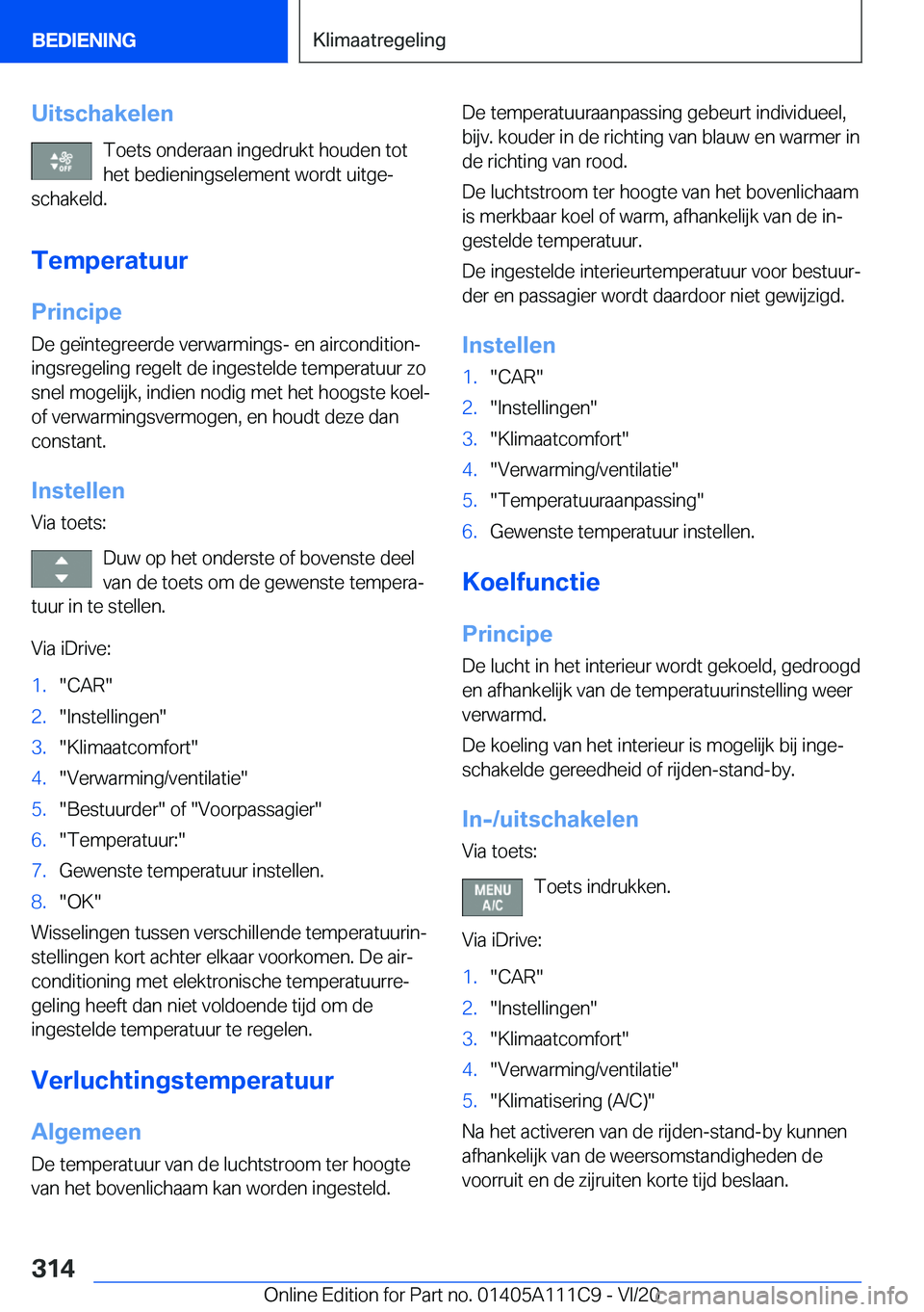 BMW 3 SERIES SEDAN PLUG-IN HYBRID 2021  Instructieboekjes (in Dutch) �U�i�t�s�c�h�a�k�e�l�e�n�T�o�e�t�s��o�n�d�e�r�a�a�n��i�n�g�e�d�r�u�k�t��h�o�u�d�e�n��t�o�t
�h�e�t��b�e�d�i�e�n�i�n�g�s�e�l�e�m�e�n�t��w�o�r�d�t��u�i�t�g�ej
�s�c�h�a�k�e�l�d�.
�T�e�m�p�e�r�a�t�