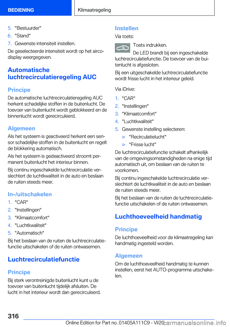 BMW 3 SERIES SEDAN PLUG-IN HYBRID 2021  Instructieboekjes (in Dutch) �5�.��B�e�s�t�u�u�r�d�e�r��6�.��S�t�a�n�d��7�.�G�e�w�e�n�s�t�e��i�n�t�e�n�s�i�t�e�i�t��i�n�s�t�e�l�l�e�n�.
�D�e��g�e�s�e�l�e�c�t�e�e�r�d�e��i�n�t�e�n�s�i�t�e�i�t��w�o�r�d�t��o�p��h�e�t��a�