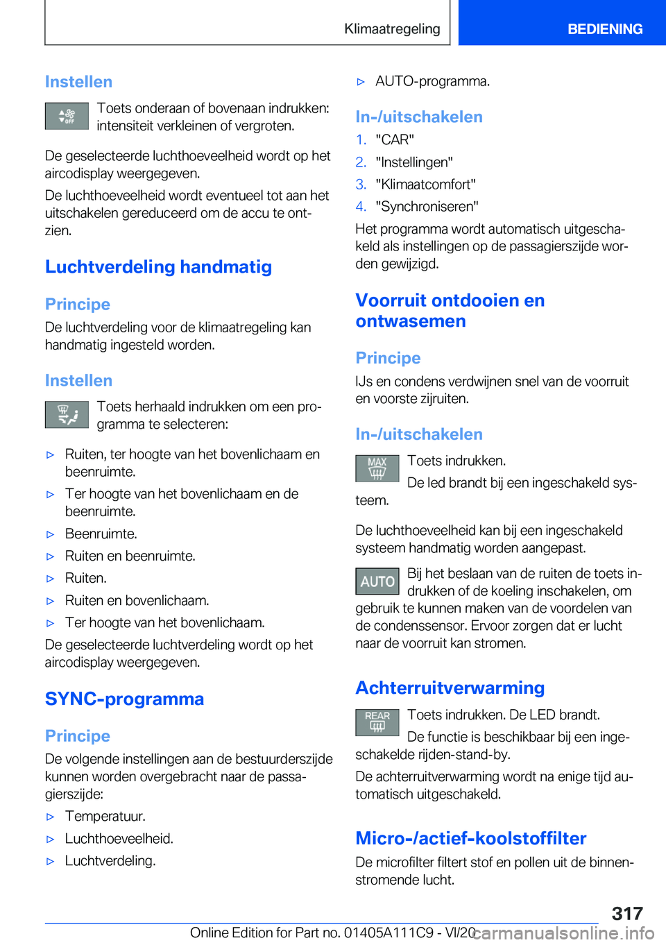 BMW 3 SERIES SEDAN PLUG-IN HYBRID 2021  Instructieboekjes (in Dutch) �I�n�s�t�e�l�l�e�n�T�o�e�t�s��o�n�d�e�r�a�a�n��o�f��b�o�v�e�n�a�a�n��i�n�d�r�u�k�k�e�n�:�i�n�t�e�n�s�i�t�e�i�t��v�e�r�k�l�e�i�n�e�n��o�f��v�e�r�g�r�o�t�e�n�.
�D�e��g�e�s�e�l�e�c�t�e�e�r�d�e��