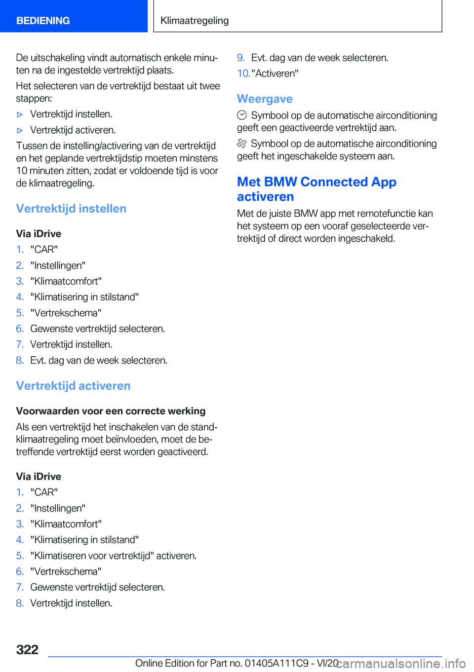 BMW 3 SERIES SEDAN PLUG-IN HYBRID 2021  Instructieboekjes (in Dutch) �D�e��u�i�t�s�c�h�a�k�e�l�i�n�g��v�i�n�d�t��a�u�t�o�m�a�t�i�s�c�h��e�n�k�e�l�e��m�i�n�uj
�t�e�n��n�a��d�e��i�n�g�e�s�t�e�l�d�e��v�e�r�t�r�e�k�t�i�j�d��p�l�a�a�t�s�.
�H�e�t��s�e�l�e�c�t�e�r