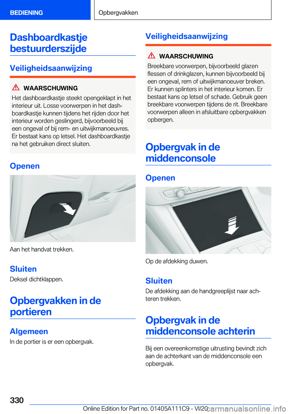 BMW 3 SERIES SEDAN PLUG-IN HYBRID 2021  Instructieboekjes (in Dutch) �D�a�s�h�b�o�a�r�d�k�a�s�t�j�e�b�e�s�t�u�u�r�d�e�r�s�z�i�j�d�e
�V�e�i�l�i�g�h�e�i�d�s�a�a�n�w�i�j�z�i�n�g
�W�A�A�R�S�C�H�U�W�I�N�G
�H�e�t��d�a�s�h�b�o�a�r�d�k�a�s�t�j�e��s�t�e�e�k�t��o�p�e�n�g�e�k�