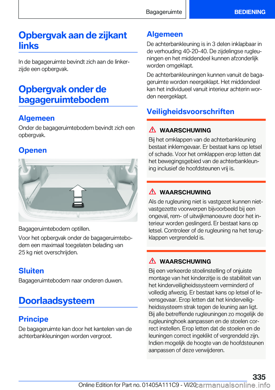 BMW 3 SERIES SEDAN PLUG-IN HYBRID 2021  Instructieboekjes (in Dutch) �O�p�b�e�r�g�v�a�k��a�a�n��d�e��z�i�j�k�a�n�t�l�i�n�k�s
�I�n��d�e��b�a�g�a�g�e�r�u�i�m�t�e��b�e�v�i�n�d�t��z�i�c�h��a�a�n��d�e��l�i�n�k�e�rj�z�i�j�d�e��e�e�n��o�p�b�e�r�g�v�a�k�.
�O�p�b�e