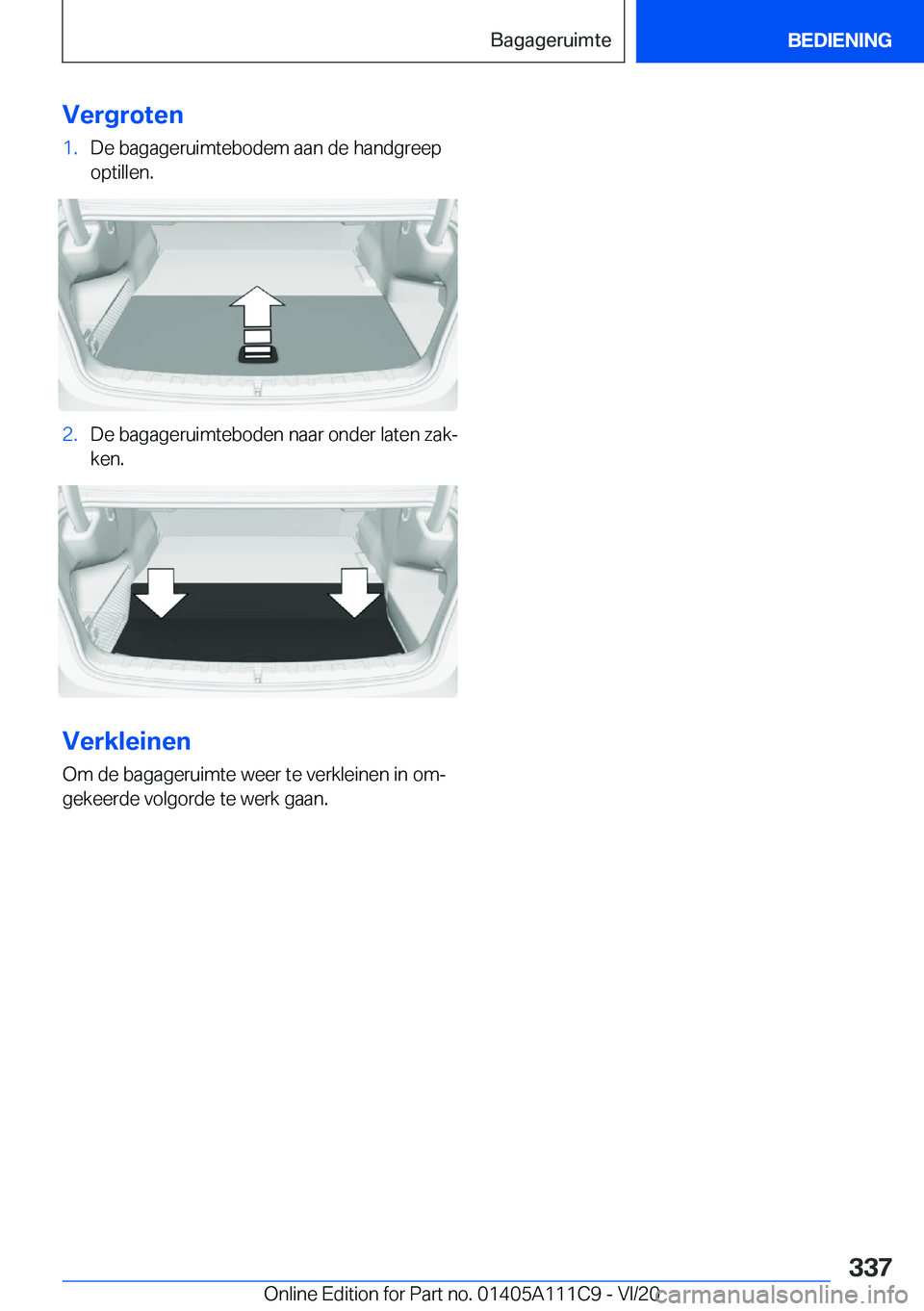 BMW 3 SERIES SEDAN PLUG-IN HYBRID 2021  Instructieboekjes (in Dutch) �V�e�r�g�r�o�t�e�n�1�.�D�e��b�a�g�a�g�e�r�u�i�m�t�e�b�o�d�e�m��a�a�n��d�e��h�a�n�d�g�r�e�e�p
�o�p�t�i�l�l�e�n�.�2�.�D�e��b�a�g�a�g�e�r�u�i�m�t�e�b�o�d�e�n��n�a�a�r��o�n�d�e�r��l�a�t�e�n��z�a�