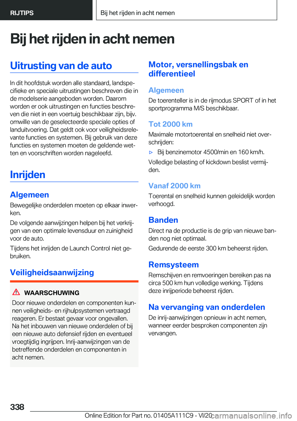 BMW 3 SERIES SEDAN PLUG-IN HYBRID 2021  Instructieboekjes (in Dutch) �B�i�j��h�e�t��r�i�j�d�e�n��i�n��a�c�h�t��n�e�m�e�n�U�i�t�r�u�s�t�i�n�g��v�a�n��d�e��a�u�t�o
�I�n��d�i�t��h�o�o�f�d�s�t�u�k��w�o�r�d�e�n��a�l�l�e��s�t�a�n�d�a�a�r�d�,��l�a�n�d�s�p�ej�c�