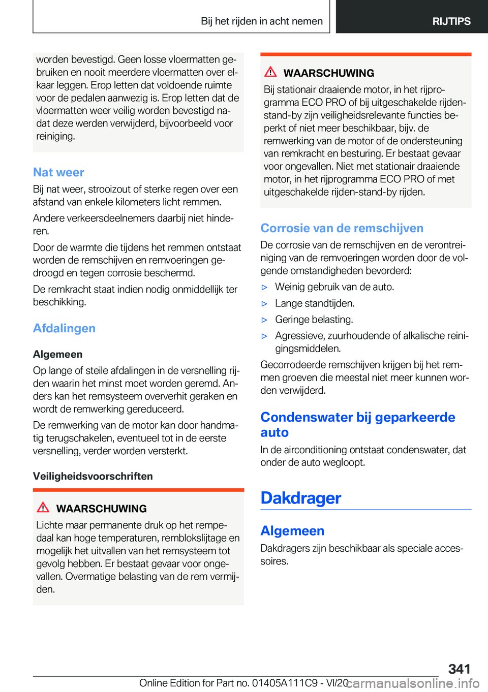 BMW 3 SERIES SEDAN PLUG-IN HYBRID 2021  Instructieboekjes (in Dutch) �w�o�r�d�e�n��b�e�v�e�s�t�i�g�d�.��G�e�e�n��l�o�s�s�e��v�l�o�e�r�m�a�t�t�e�n��g�ej
�b�r�u�i�k�e�n��e�n��n�o�o�i�t��m�e�e�r�d�e�r�e��v�l�o�e�r�m�a�t�t�e�n��o�v�e�r��e�lj
�k�a�a�r��l�e�g�g