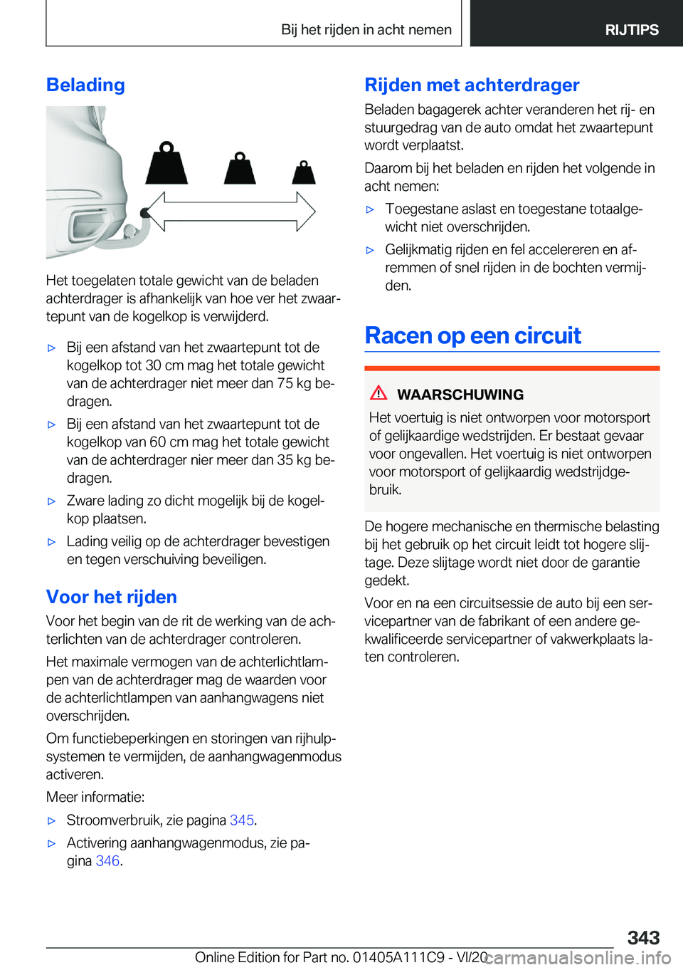 BMW 3 SERIES SEDAN PLUG-IN HYBRID 2021  Instructieboekjes (in Dutch) �B�e�l�a�d�i�n�g
�H�e�t��t�o�e�g�e�l�a�t�e�n��t�o�t�a�l�e��g�e�w�i�c�h�t��v�a�n��d�e��b�e�l�a�d�e�n
�a�c�h�t�e�r�d�r�a�g�e�r��i�s��a�f�h�a�n�k�e�l�i�j�k��v�a�n��h�o�e��v�e�r��h�e�t��z�w�a