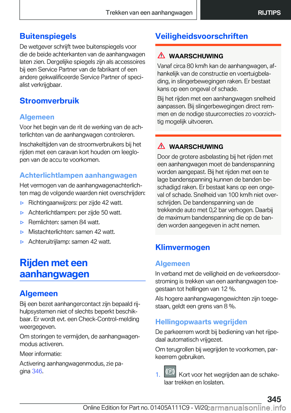 BMW 3 SERIES SEDAN PLUG-IN HYBRID 2021  Instructieboekjes (in Dutch) �B�u�i�t�e�n�s�p�i�e�g�e�l�s�D�e��w�e�t�g�e�v�e�r��s�c�h�r�i�j�f�t��t�w�e�e��b�u�i�t�e�n�s�p�i�e�g�e�l�s��v�o�o�r�d�i�e��d�e��b�e�i�d�e��a�c�h�t�e�r�k�a�n�t�e�n��v�a�n��d�e��a�a�n�h�a�n�g�w