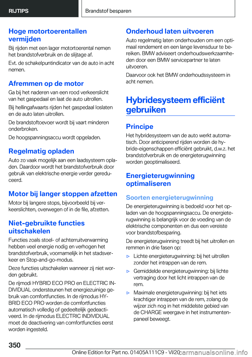 BMW 3 SERIES SEDAN PLUG-IN HYBRID 2021  Instructieboekjes (in Dutch) �H�o�g�e��m�o�t�o�r�t�o�e�r�e�n�t�a�l�l�e�n
�v�e�r�m�i�j�d�e�n
�B�i�j��r�i�j�d�e�n��m�e�t��e�e�n��l�a�g�e�r��m�o�t�o�r�t�o�e�r�e�n�t�a�l��n�e�m�e�n
�h�e�t��b�r�a�n�d�s�t�o�f�v�e�r�b�r�u�i�k��