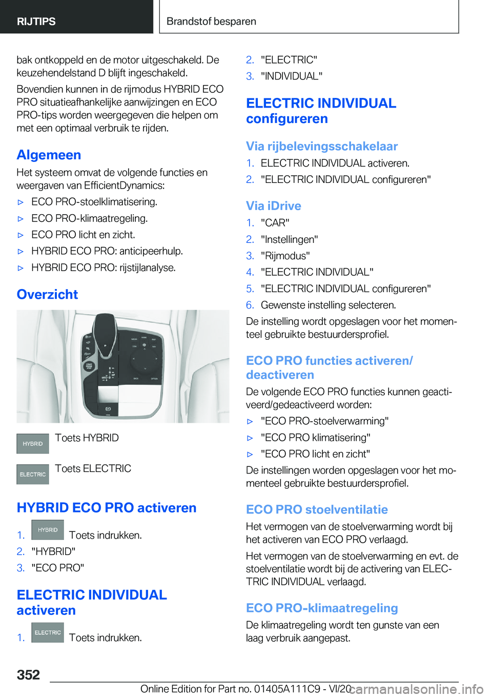 BMW 3 SERIES SEDAN PLUG-IN HYBRID 2021  Instructieboekjes (in Dutch) �b�a�k��o�n�t�k�o�p�p�e�l�d��e�n��d�e��m�o�t�o�r��u�i�t�g�e�s�c�h�a�k�e�l�d�.��D�e�k�e�u�z�e�h�e�n�d�e�l�s�t�a�n�d��D��b�l�i�j�f�t��i�n�g�e�s�c�h�a�k�e�l�d�.
�B�o�v�e�n�d�i�e�n��k�u�n�n�e�n�