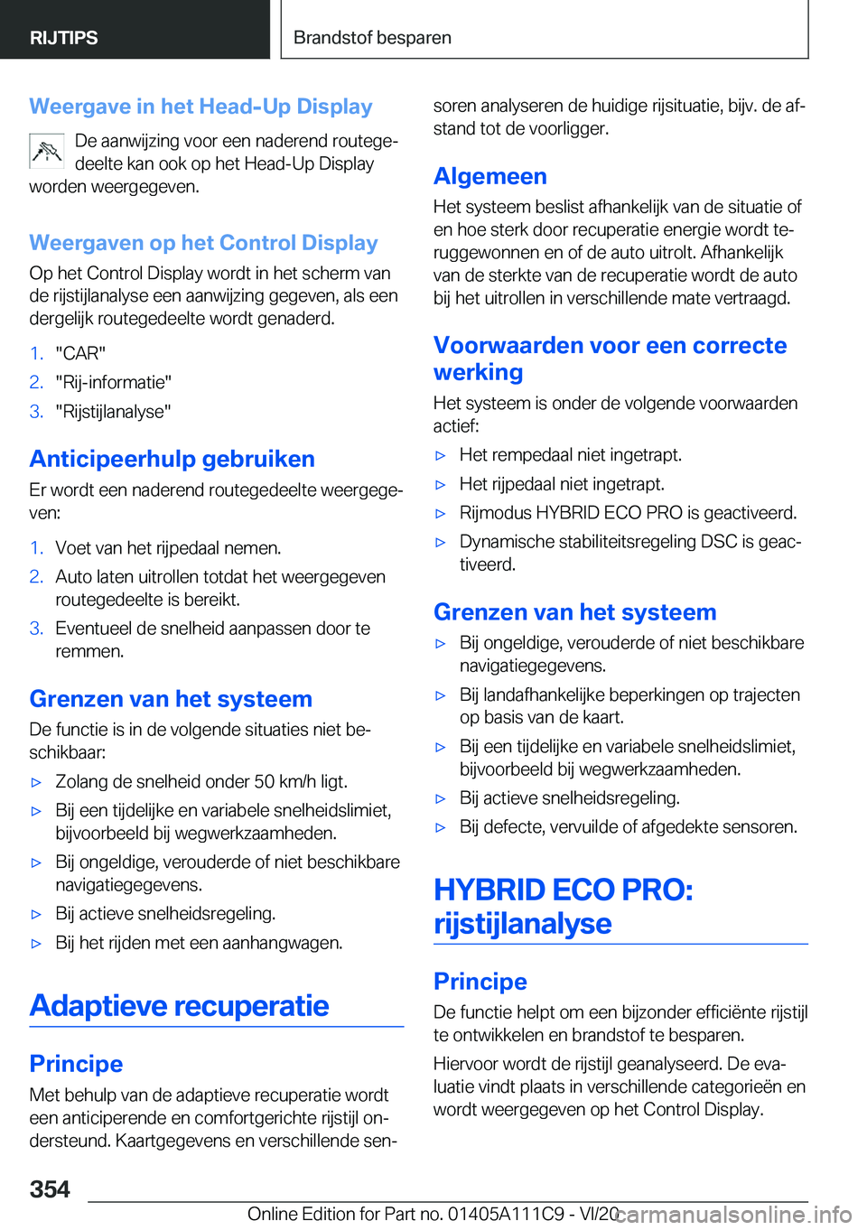 BMW 3 SERIES SEDAN PLUG-IN HYBRID 2021  Instructieboekjes (in Dutch) �W�e�e�r�g�a�v�e��i�n��h�e�t��H�e�a�d�-�U�p��D�i�s�p�l�a�y�D�e��a�a�n�w�i�j�z�i�n�g��v�o�o�r��e�e�n��n�a�d�e�r�e�n�d��r�o�u�t�e�g�ej
�d�e�e�l�t�e��k�a�n��o�o�k��o�p��h�e�t��H�e�a�d�-�U�