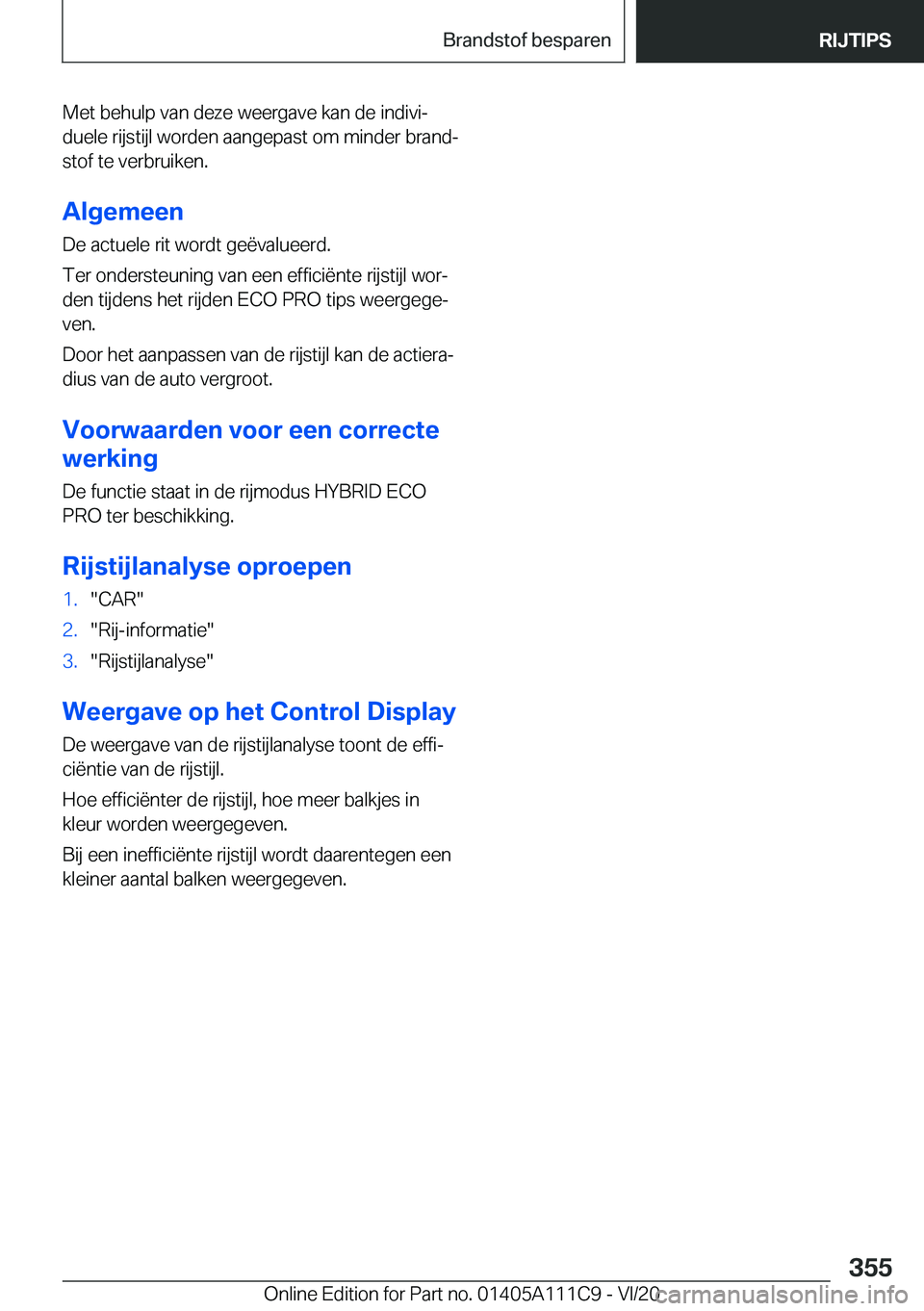 BMW 3 SERIES SEDAN PLUG-IN HYBRID 2021  Instructieboekjes (in Dutch) �M�e�t��b�e�h�u�l�p��v�a�n��d�e�z�e��w�e�e�r�g�a�v�e��k�a�n��d�e��i�n�d�i�v�ij�d�u�e�l�e��r�i�j�s�t�i�j�l��w�o�r�d�e�n��a�a�n�g�e�p�a�s�t��o�m��m�i�n�d�e�r��b�r�a�n�dj�s�t�o�f��t�e��v