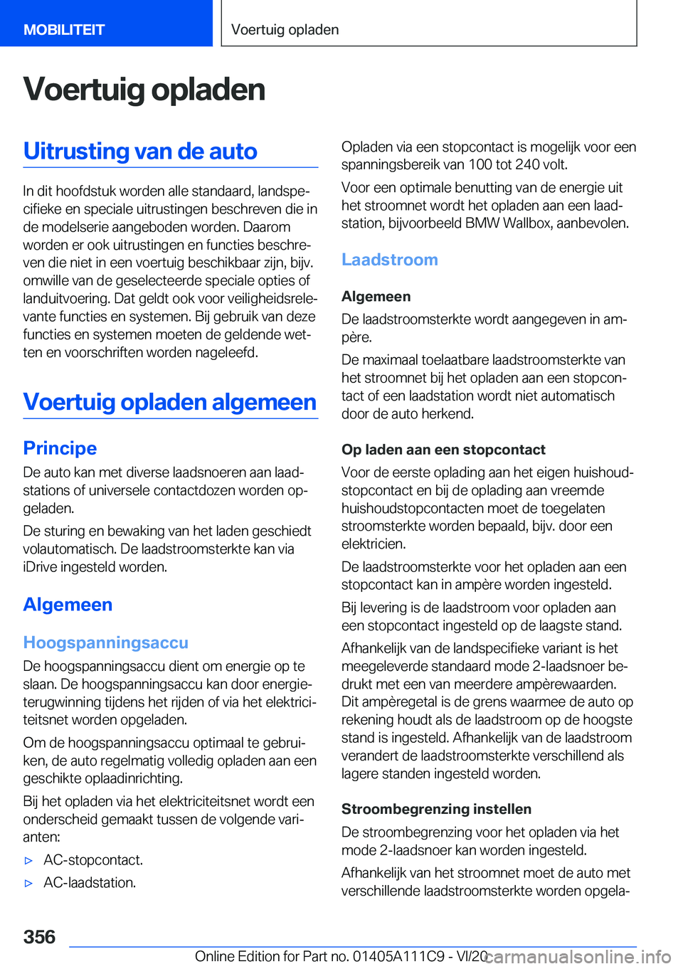 BMW 3 SERIES SEDAN PLUG-IN HYBRID 2021  Instructieboekjes (in Dutch) �V�o�e�r�t�u�i�g��o�p�l�a�d�e�n�U�i�t�r�u�s�t�i�n�g��v�a�n��d�e��a�u�t�o
�I�n��d�i�t��h�o�o�f�d�s�t�u�k��w�o�r�d�e�n��a�l�l�e��s�t�a�n�d�a�a�r�d�,��l�a�n�d�s�p�ej�c�i�f�i�e�k�e��e�n��s�p�