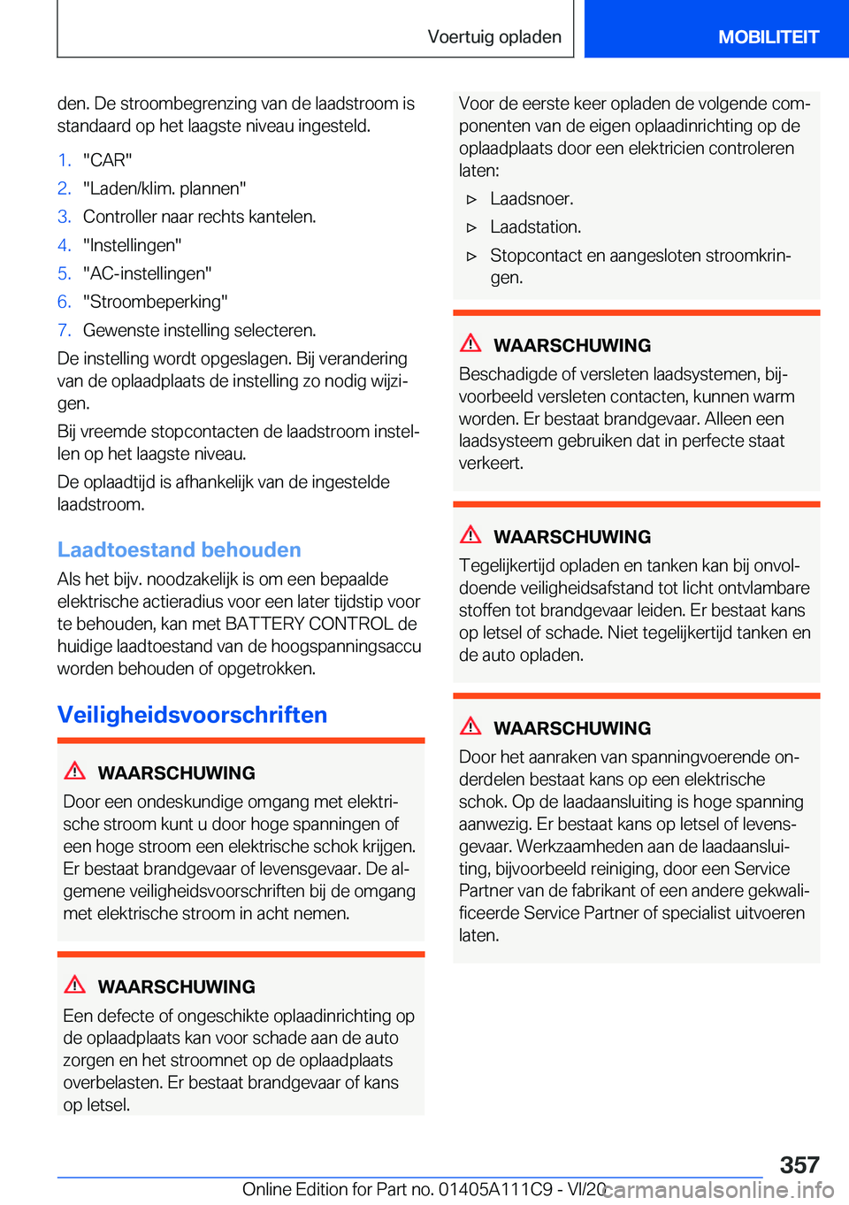 BMW 3 SERIES SEDAN PLUG-IN HYBRID 2021  Instructieboekjes (in Dutch) �d�e�n�.��D�e��s�t�r�o�o�m�b�e�g�r�e�n�z�i�n�g��v�a�n��d�e��l�a�a�d�s�t�r�o�o�m��i�s
�s�t�a�n�d�a�a�r�d��o�p��h�e�t��l�a�a�g�s�t�e��n�i�v�e�a�u��i�n�g�e�s�t�e�l�d�.�1�.��C�A�R��2�.��L�a�